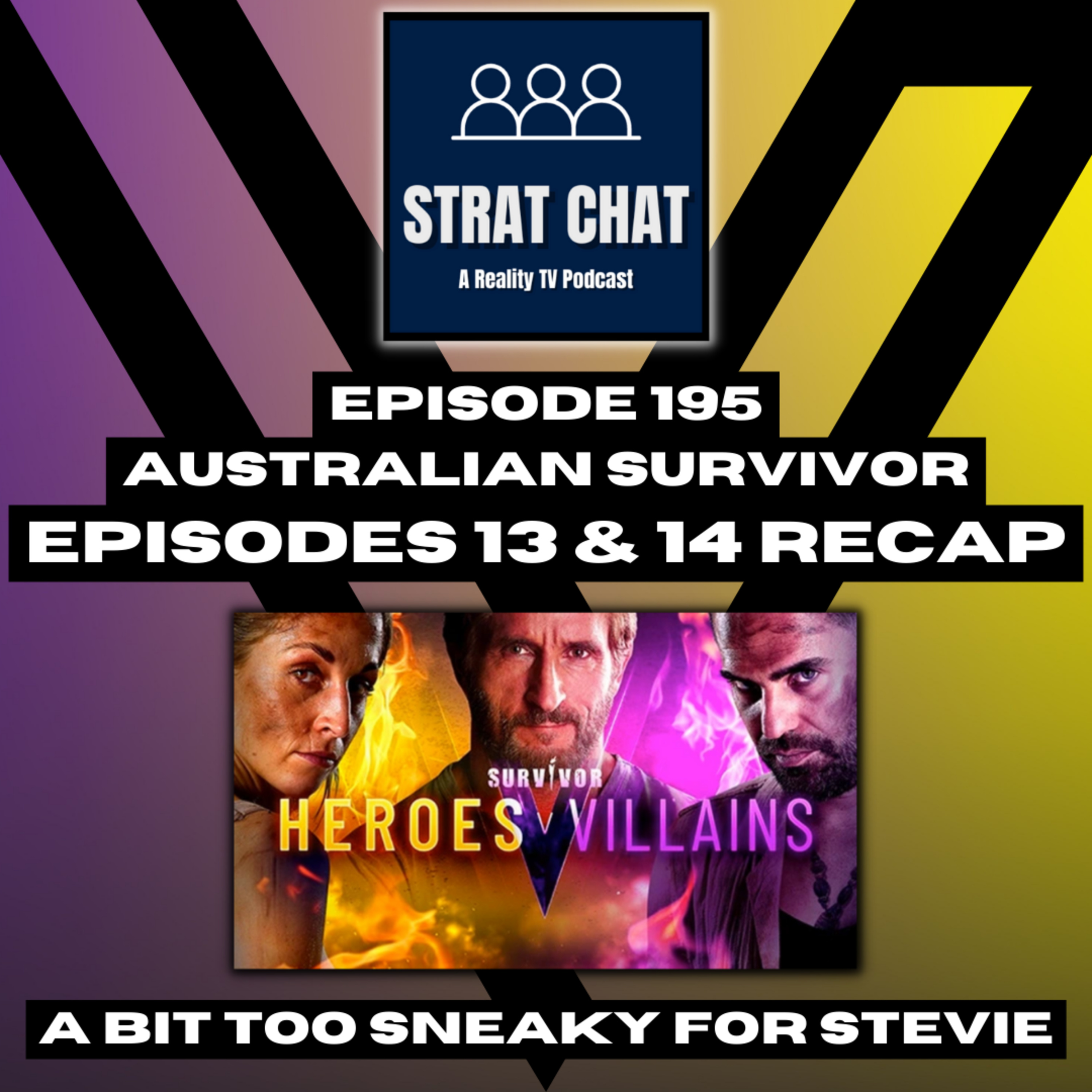Episode 195: #SurvivorAU - A BIT TOO SNEAKY FOR STEVIE || Survivor AU - Episodes 13 & 14 Recap