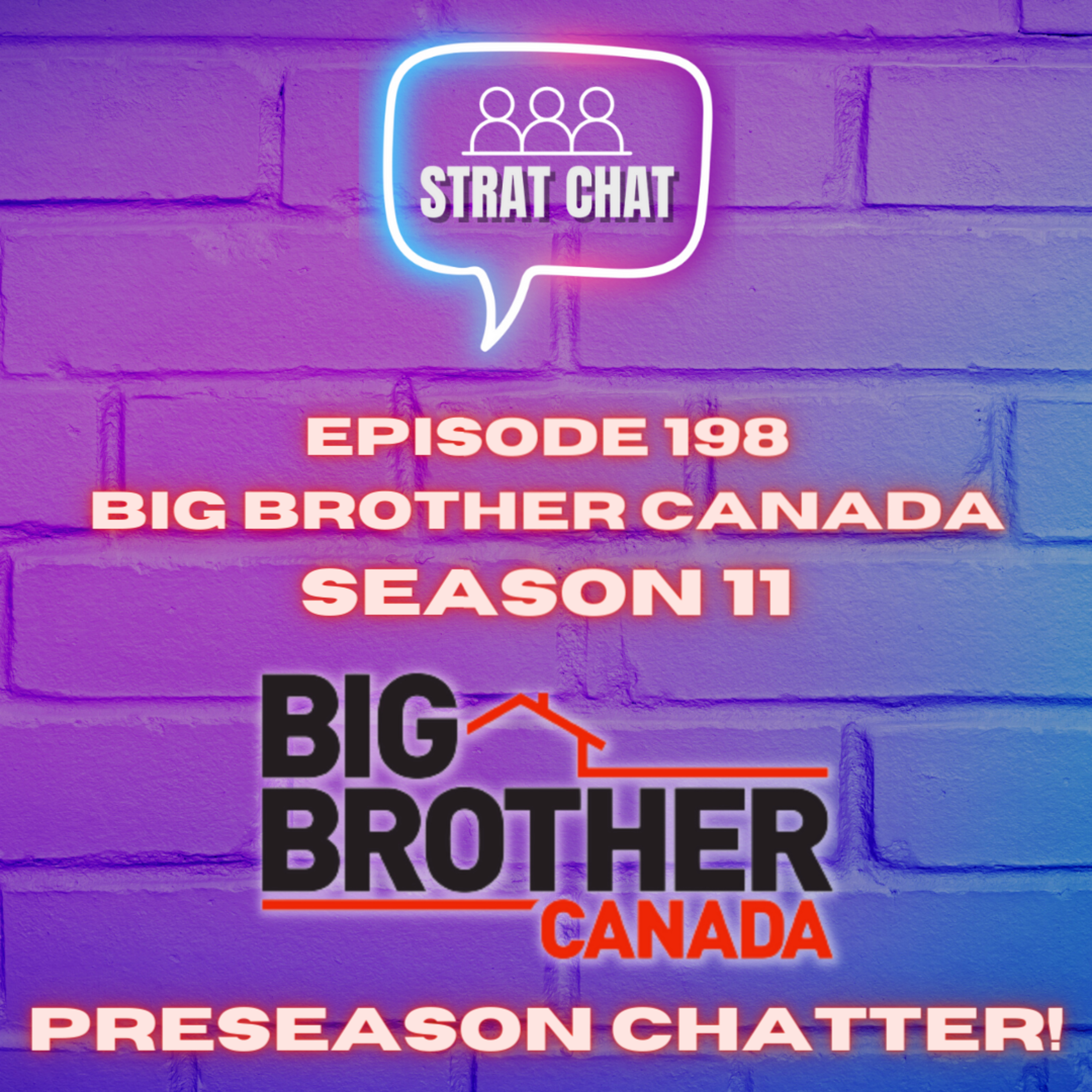 Episode 198: #BBCAN11 - PRESEASON CHATTER! || Big Brother Canada 11