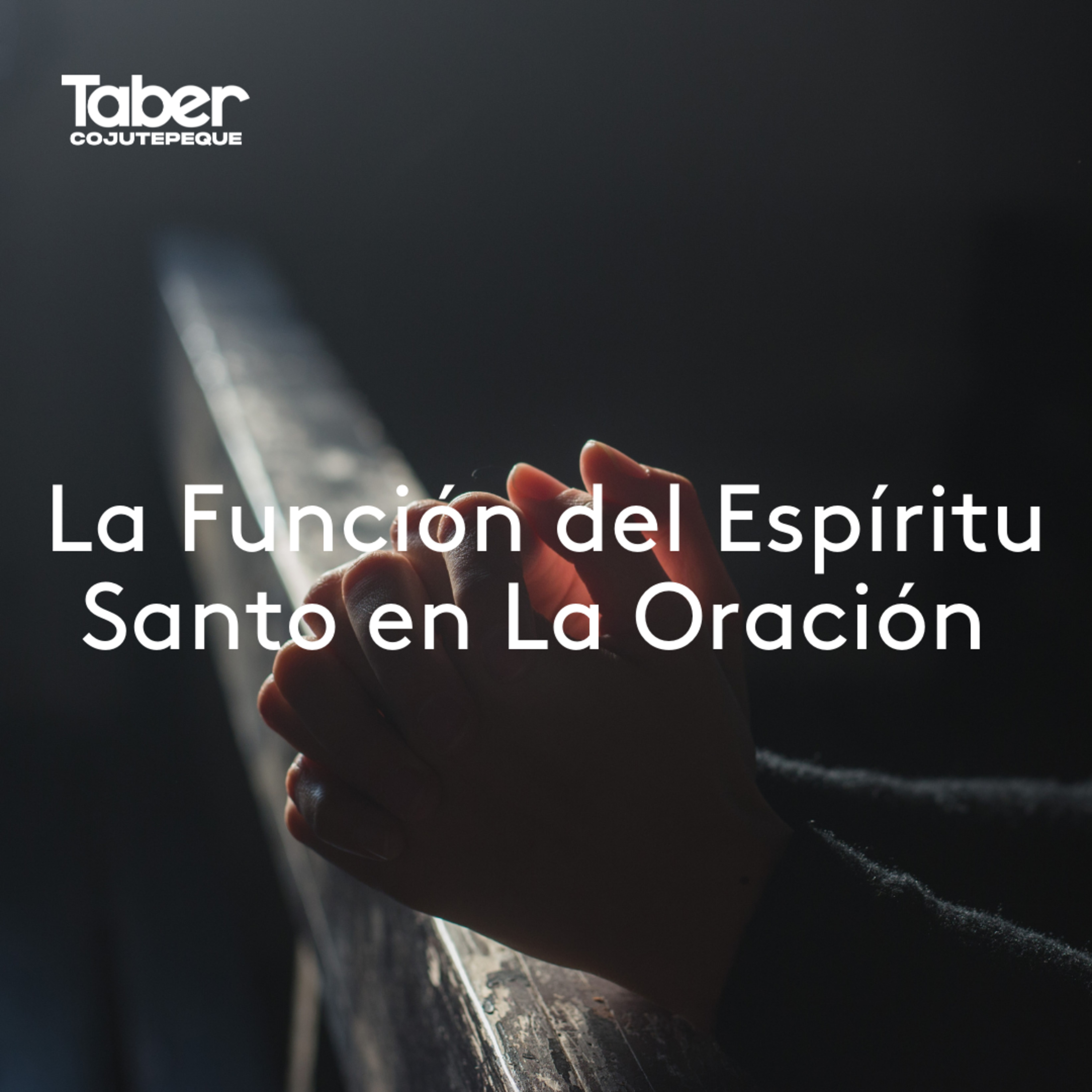 La Función del Espíritu Santo en La Oración  episode artwork