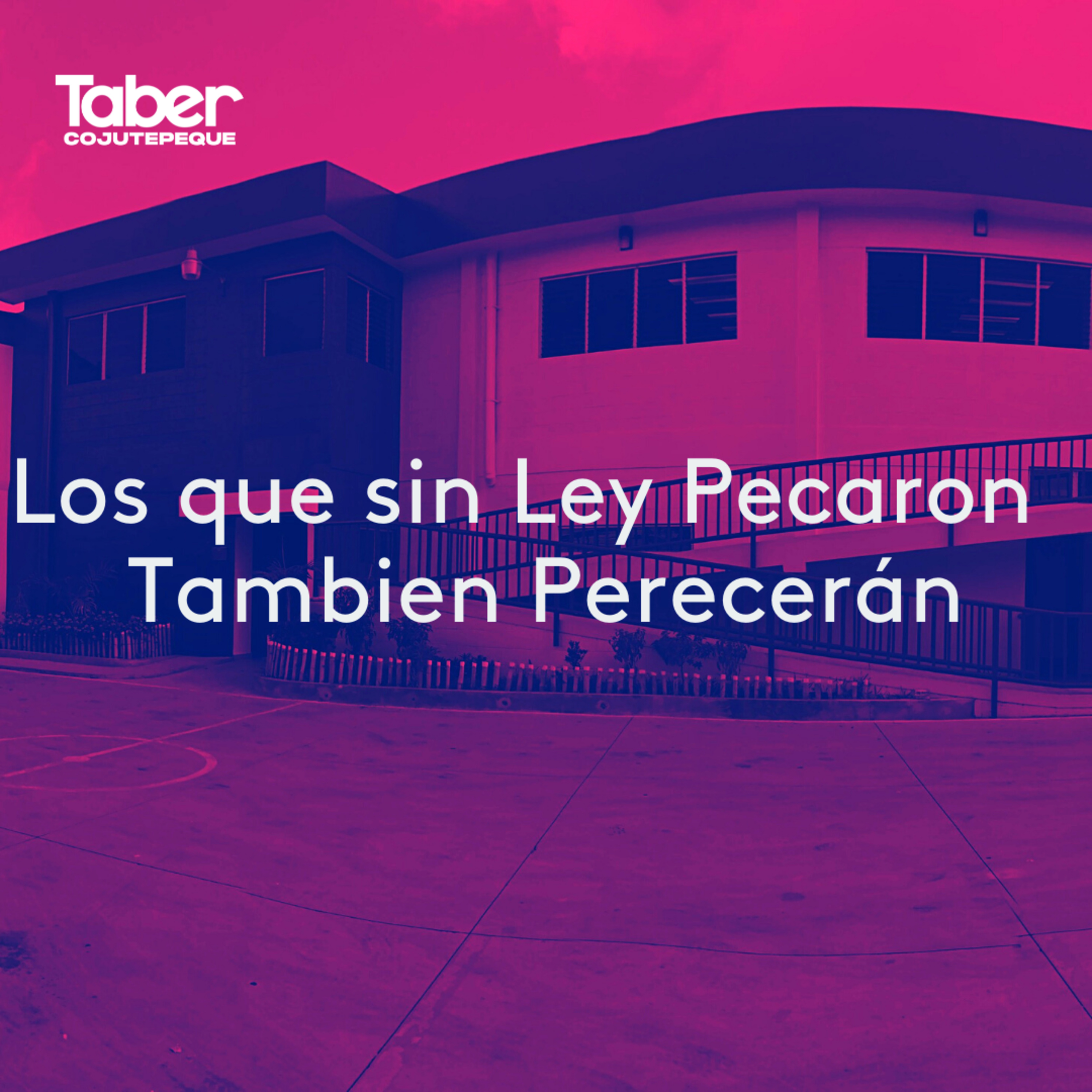 Los que sin Ley Pecaron Tambien Perecerán  episode artwork