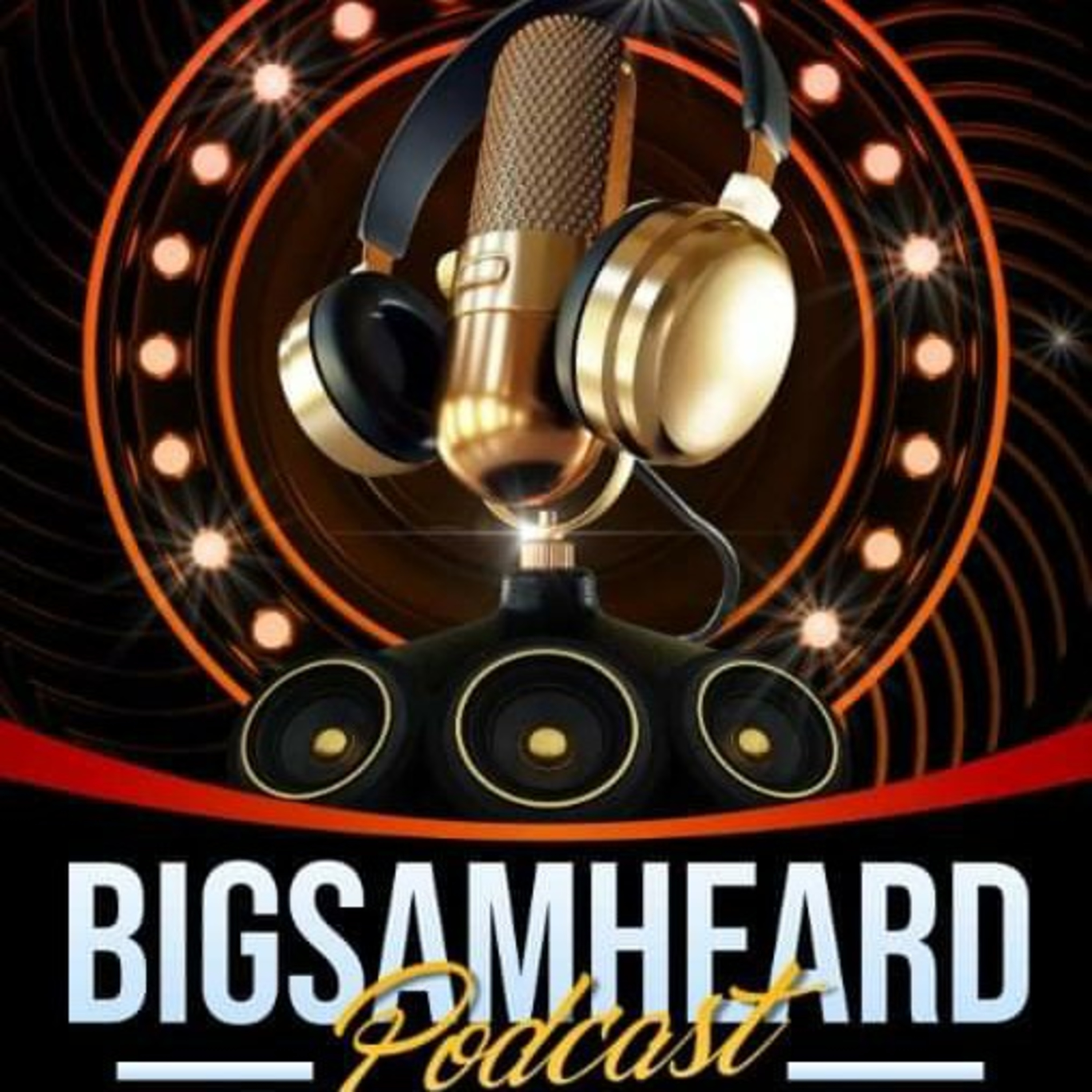 Big SAM Heard Podcast