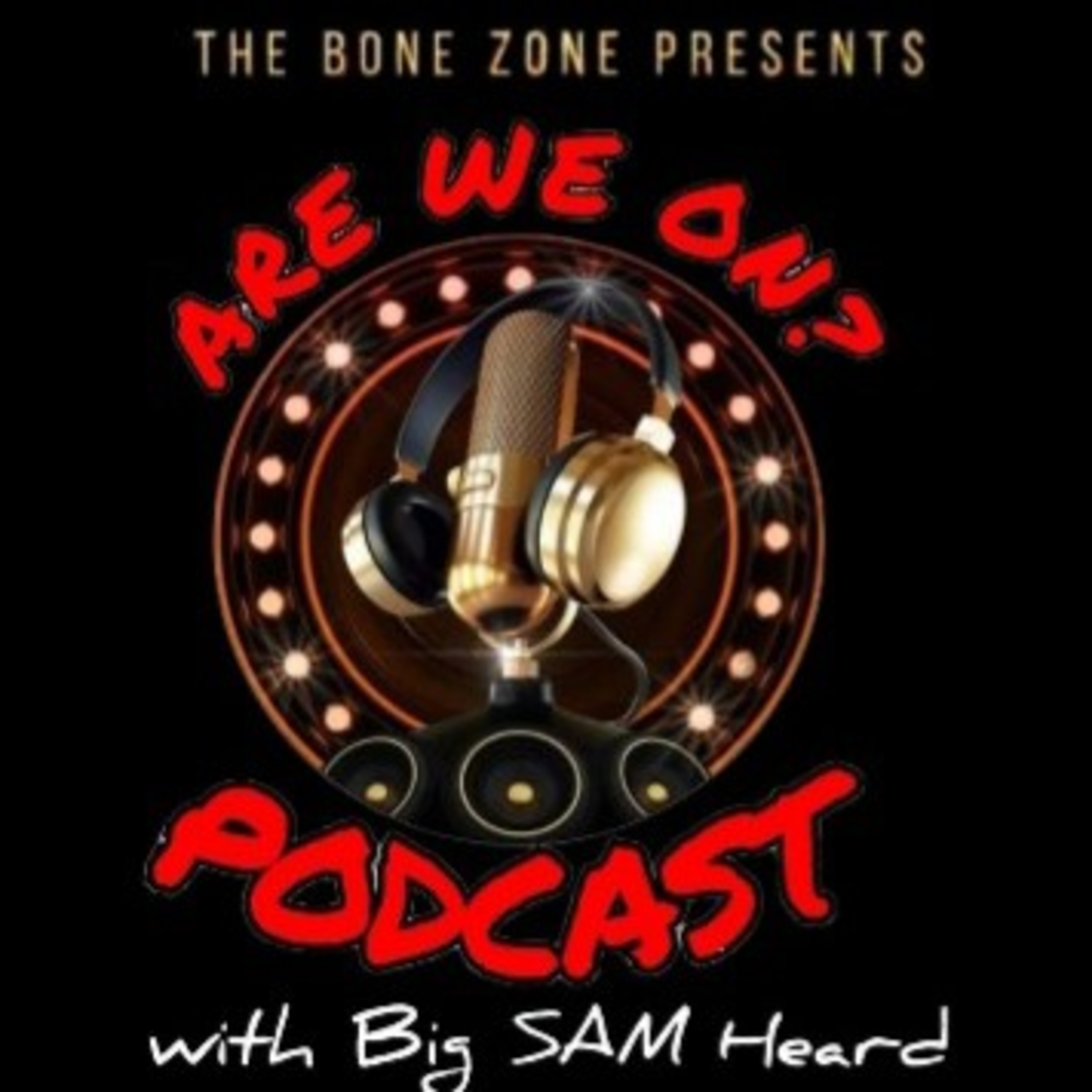 Big SAM Heard Podcast