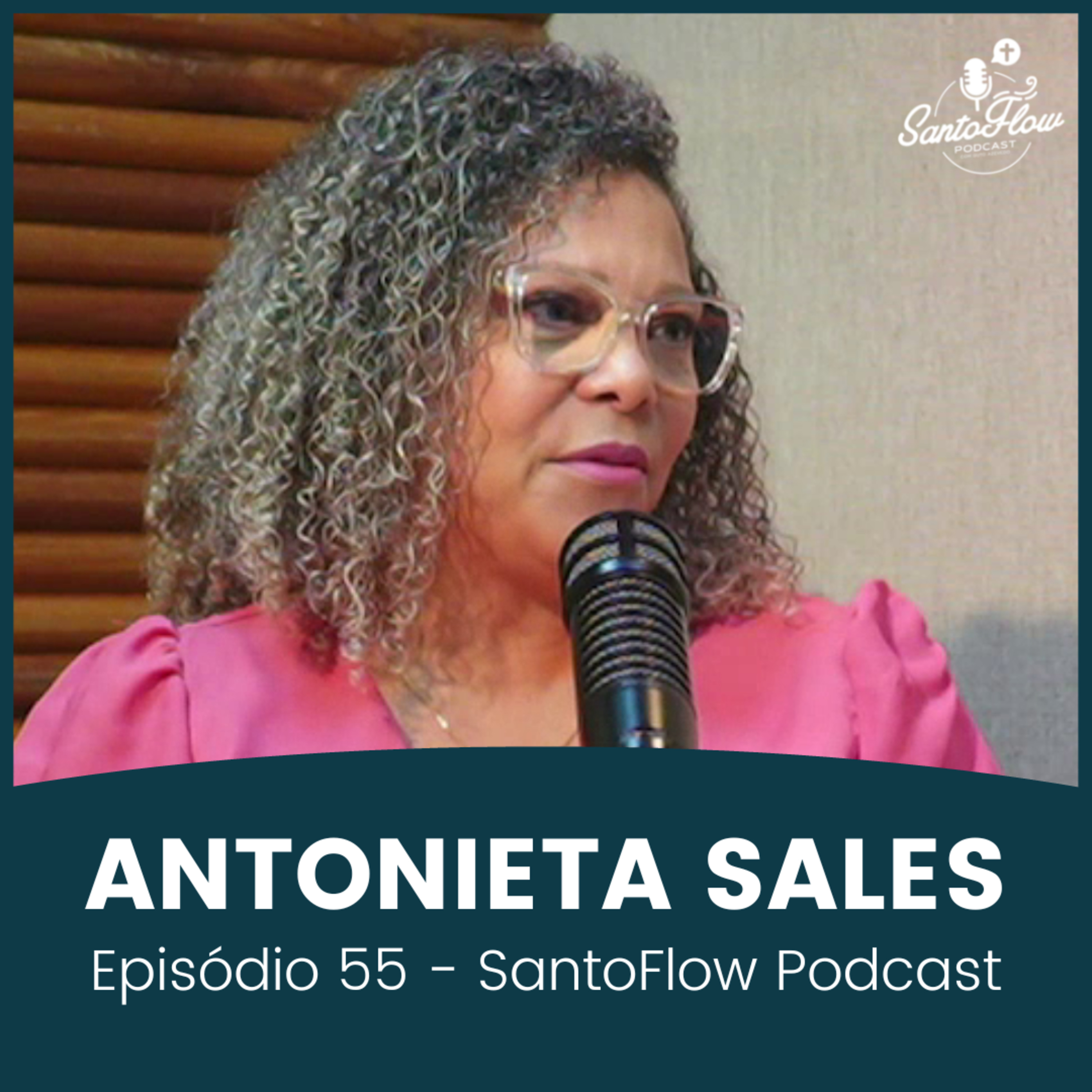 ANTONIETA SALES (Missionária da Canção Nova) | SantoFlow Podcast #055 episode artwork