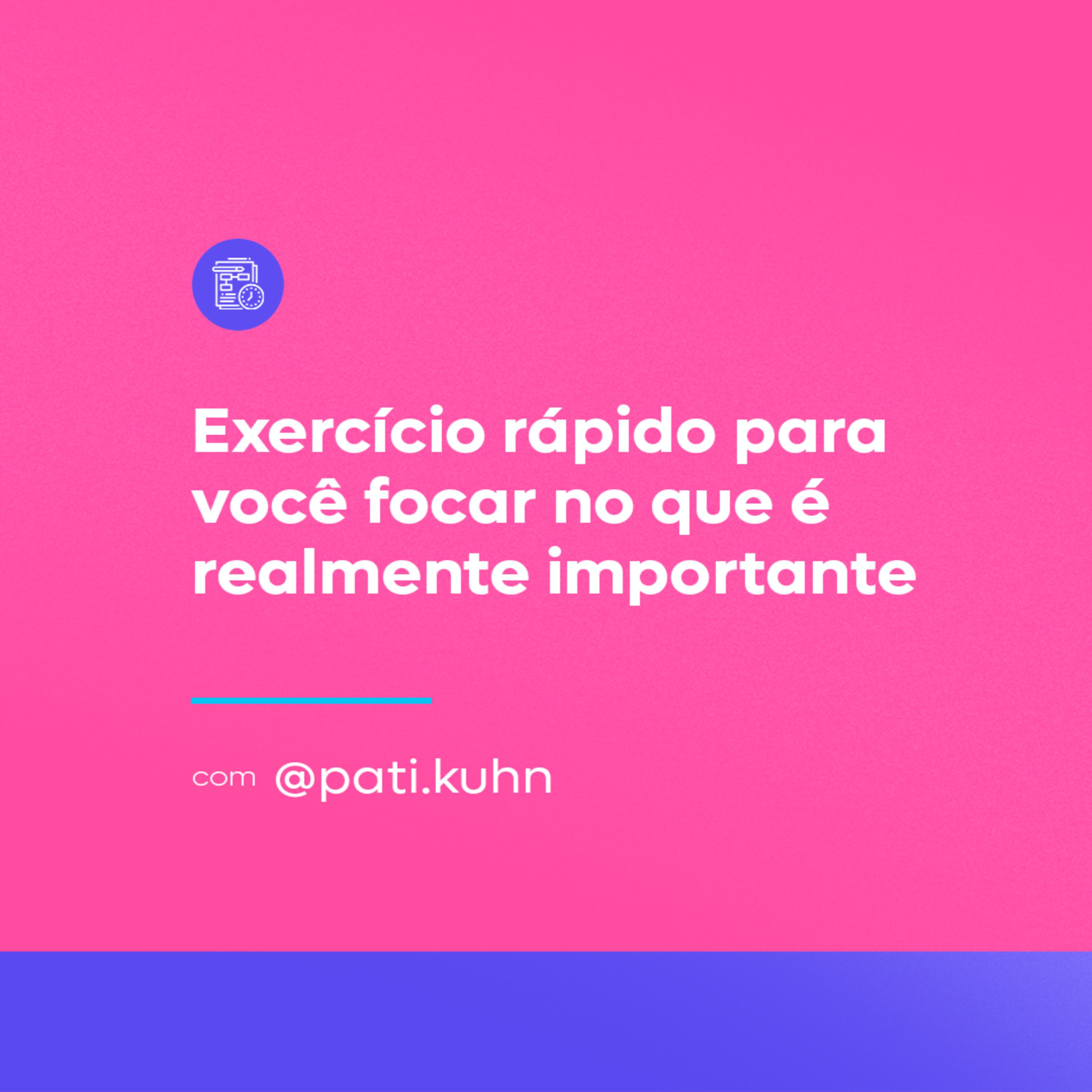 Exercício rápido para você focar no que é realmente importante.