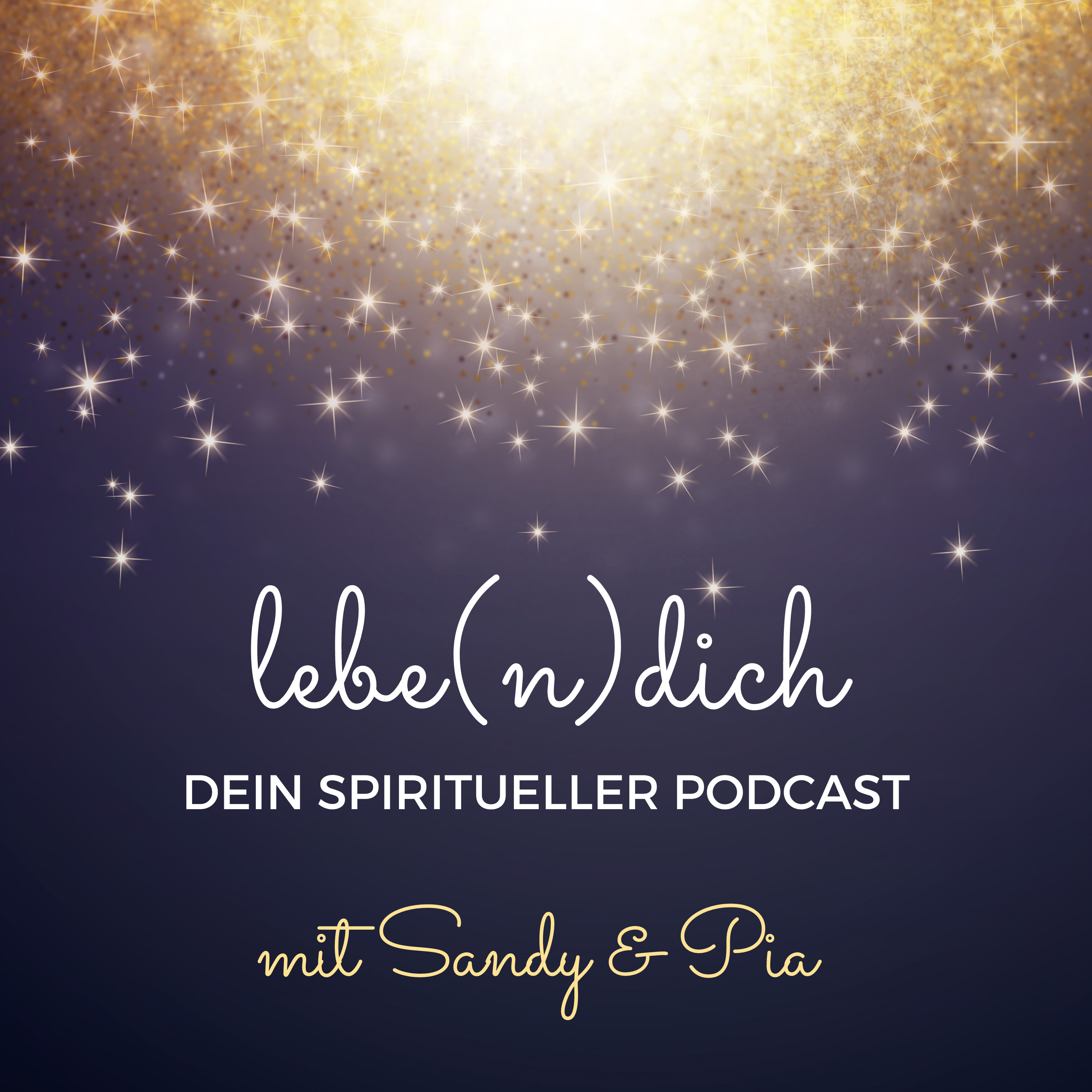 lebe(n)dich - dein spiritueller Podcast mit Sandy & Pia