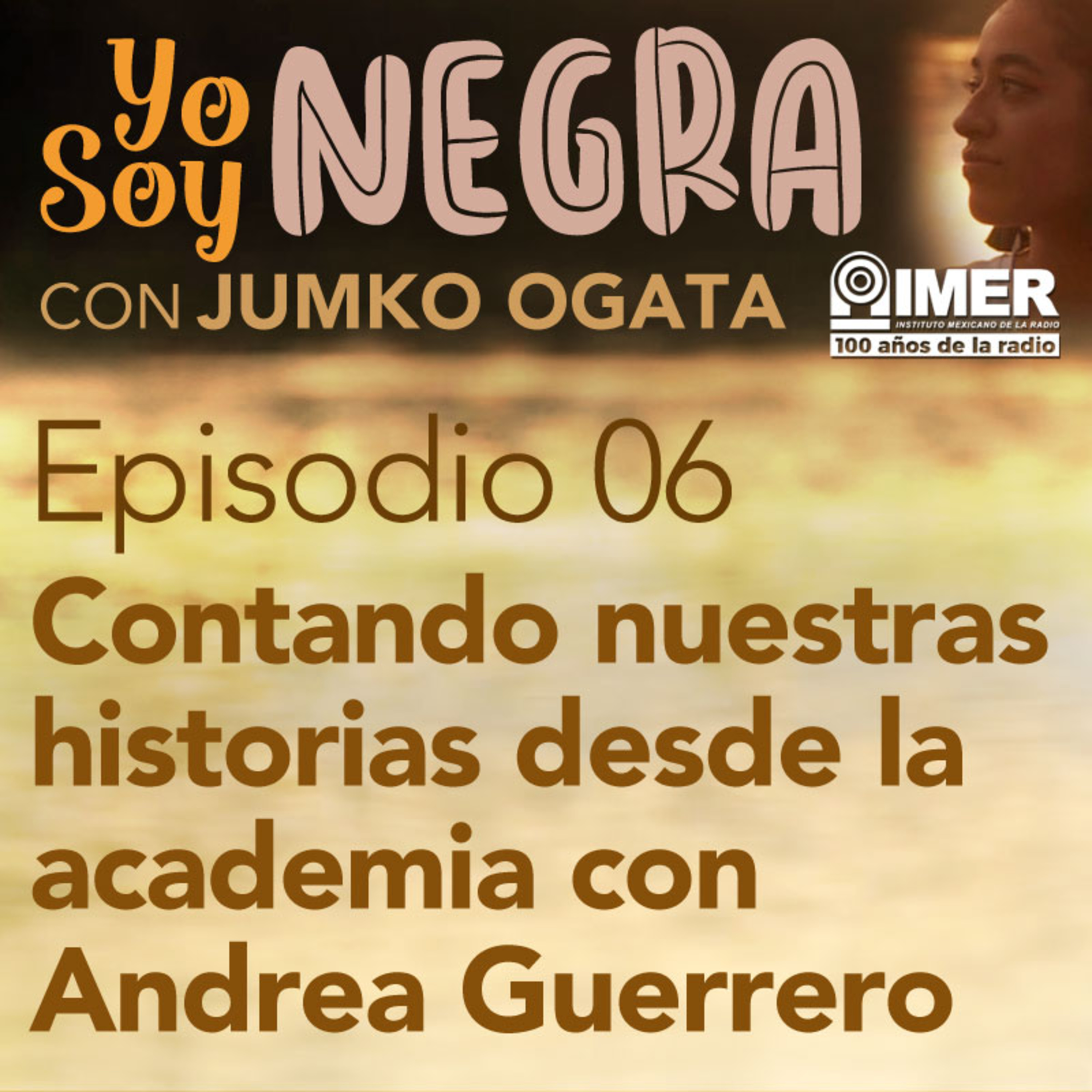 Contando nuestras historias desde la academia con Andrea Guerrero episode artwork