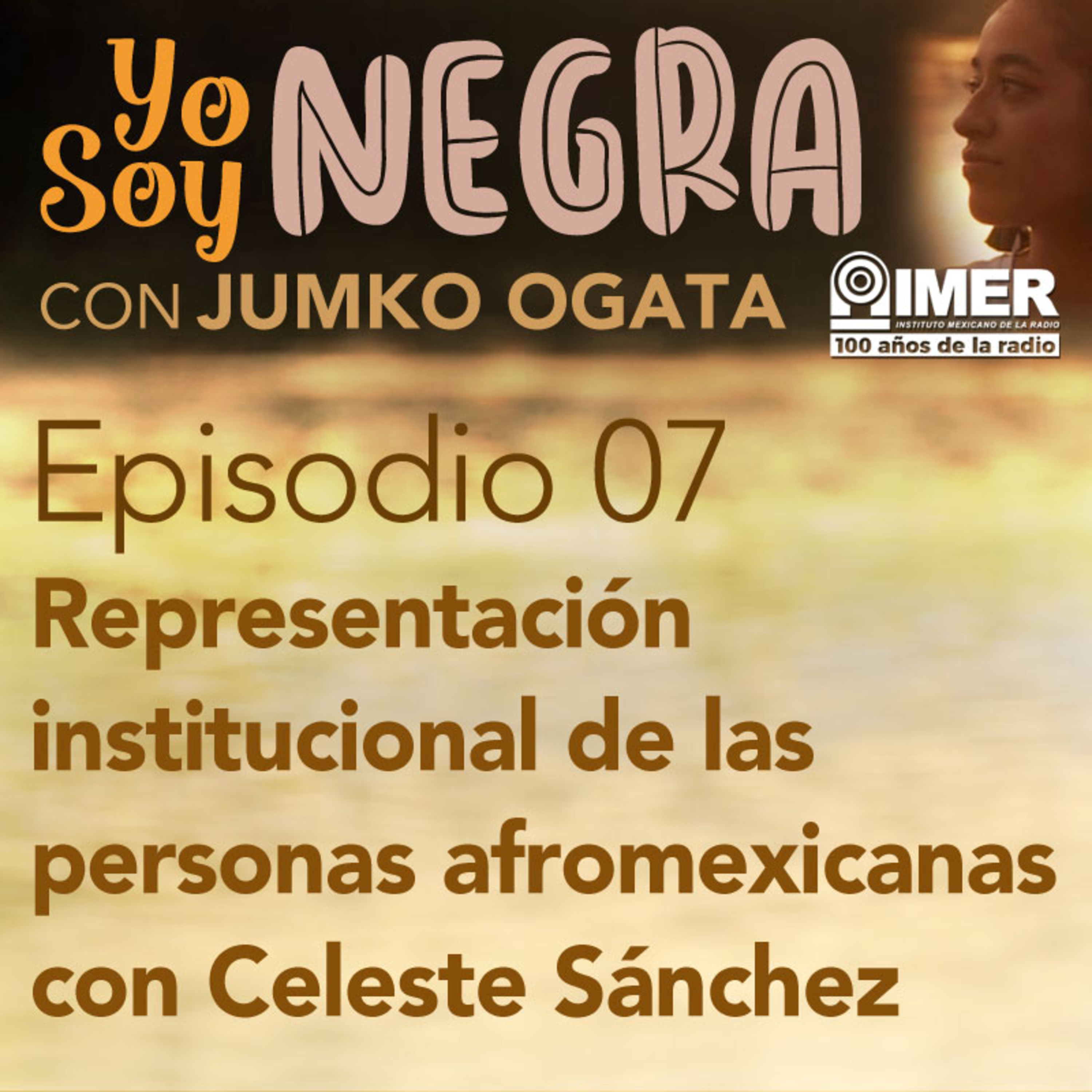 Representación institucional de las personas afromexicanas con Celeste Sánchez episode artwork