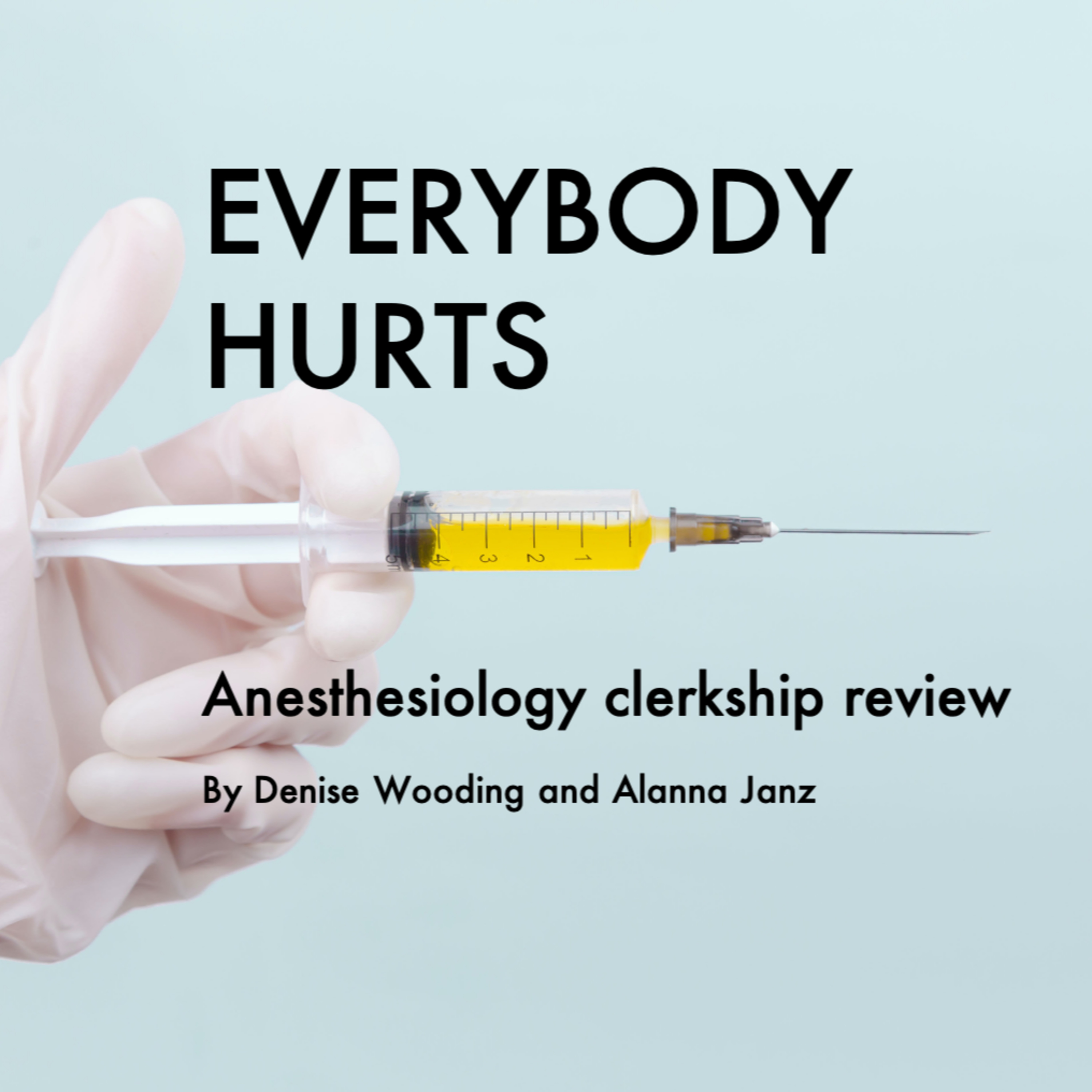 Everybody Hurts: Anesthesiology Clerkship Review
