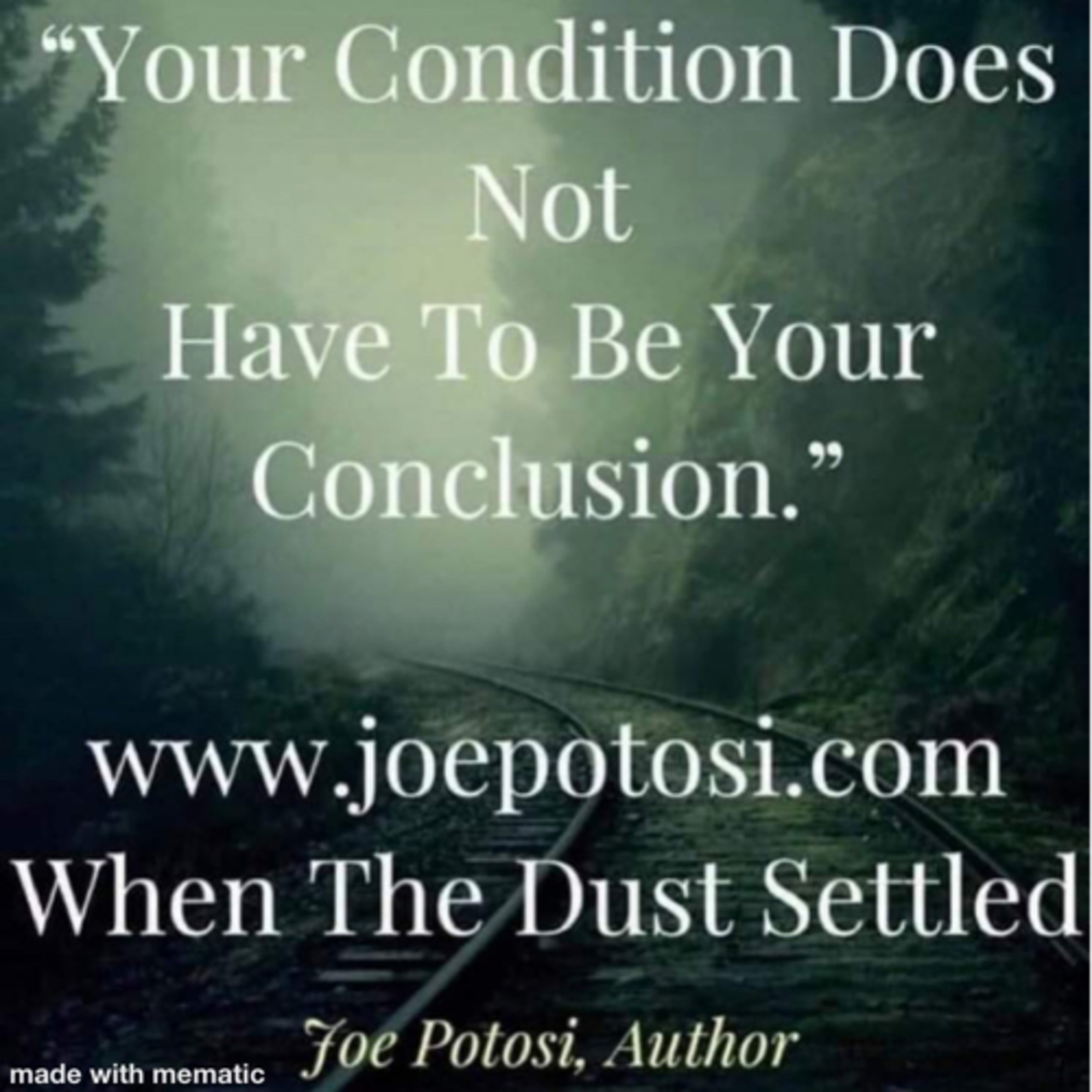 Your CONDITION does not have to be your CONCLUSION with Veteran and Author Joe Potosi  episode artwork