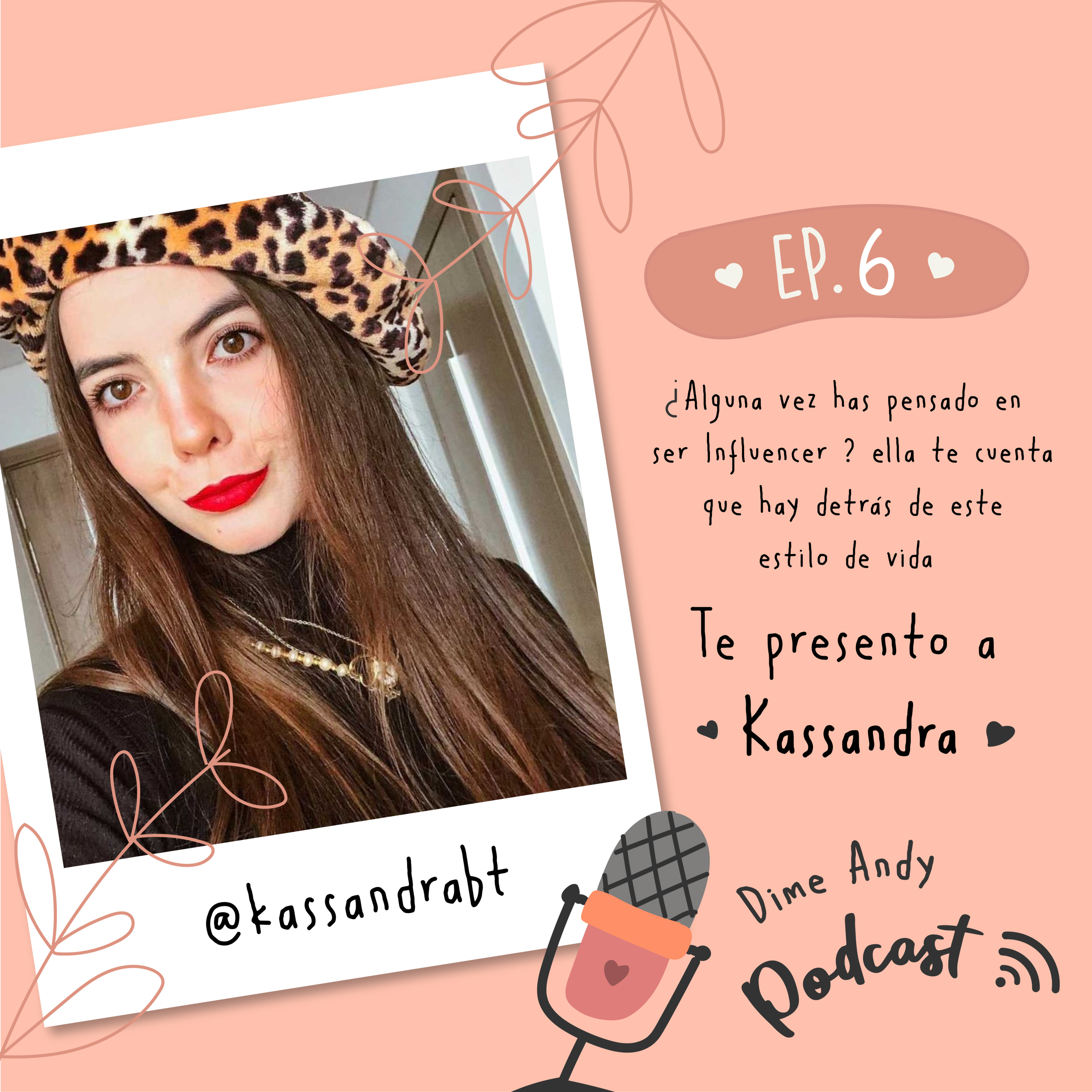 De tener 5 seguidores a una comunidad de más de 20 mil seguidores... Ella se volvió viral, conoce a Kassandra Ep. 6 episode artwork