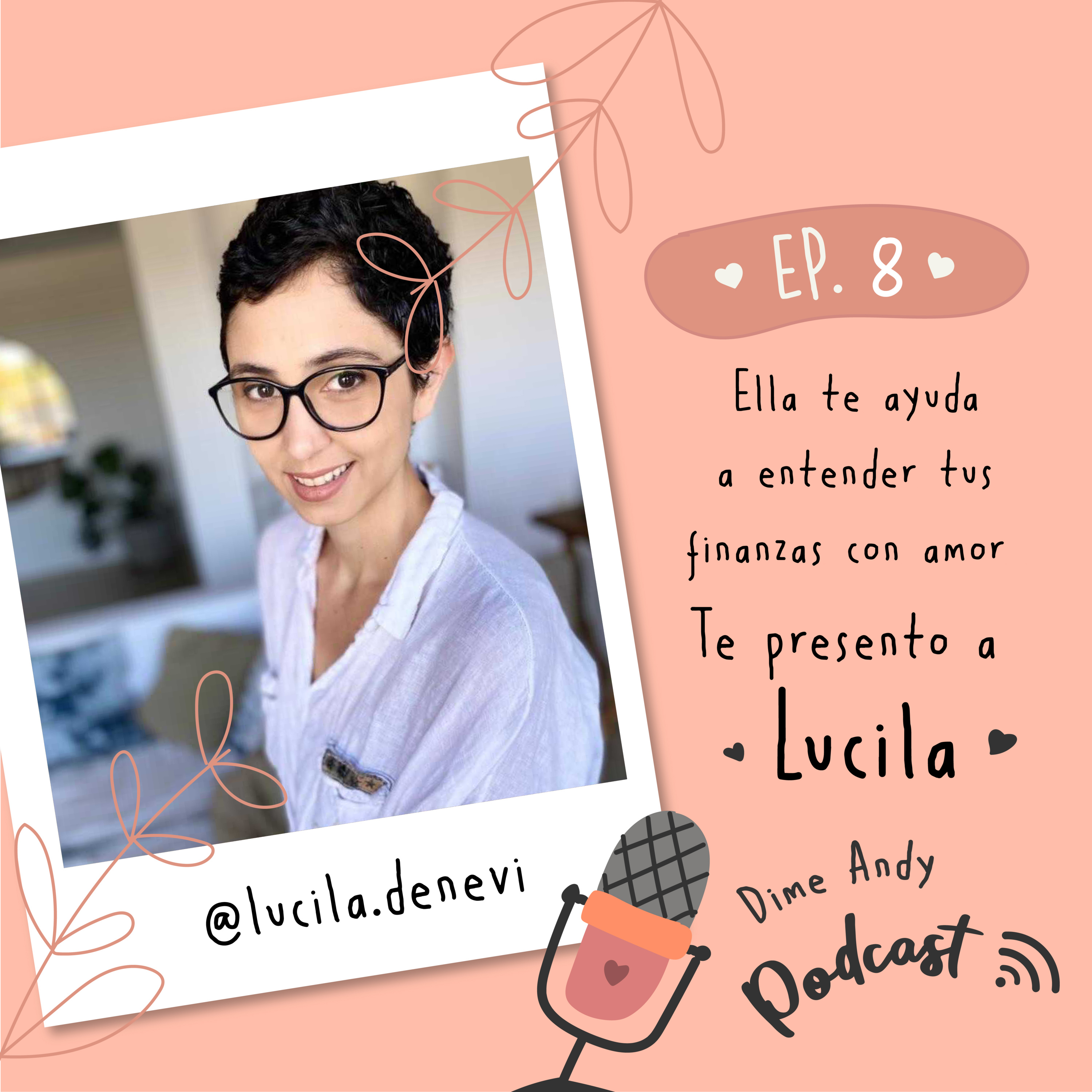 Hablemos de finanzas .. pero con amor. Conoce a Lucila Ep.8 episode artwork