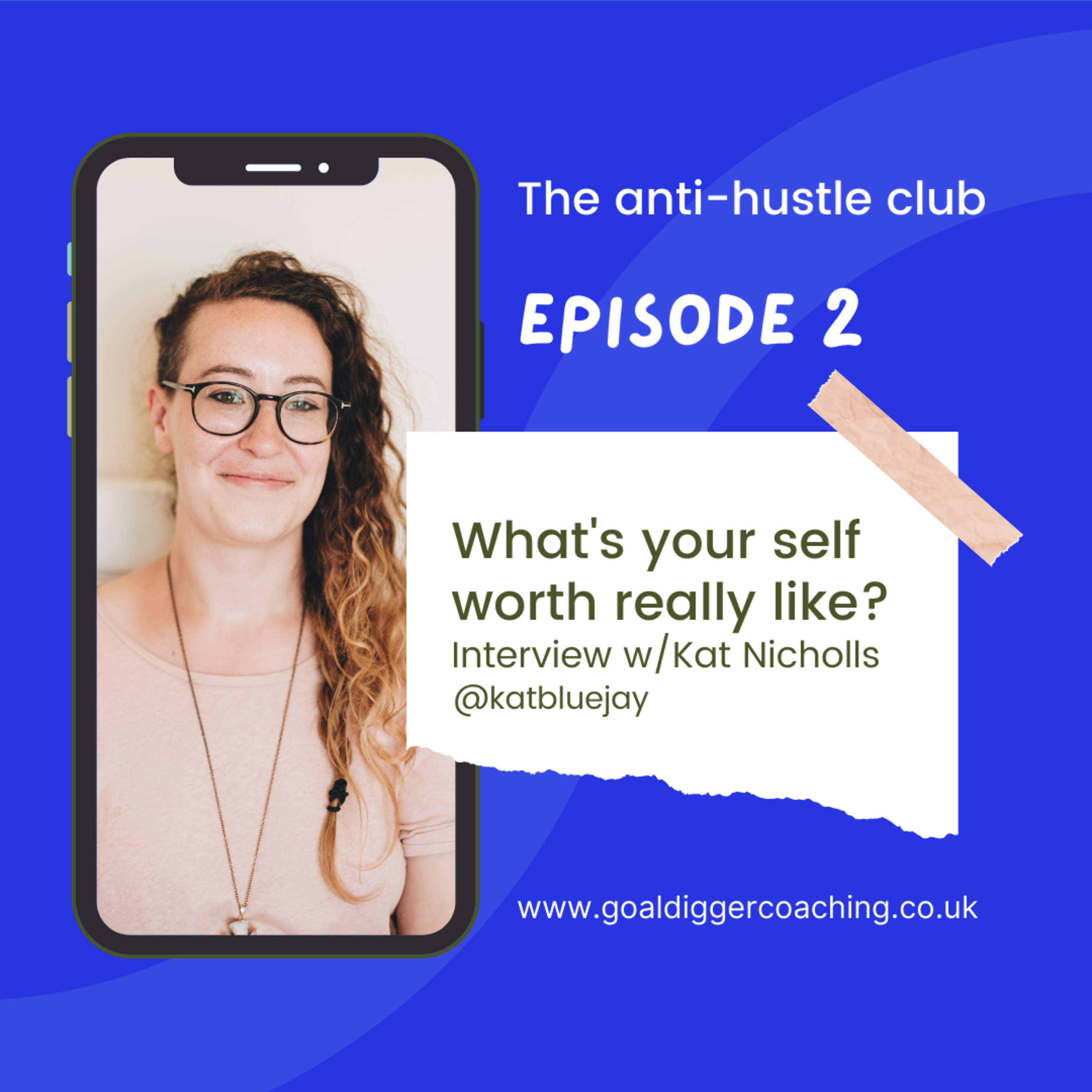 Episode two: What's your self worth really like? Interview with Kat Nicholls