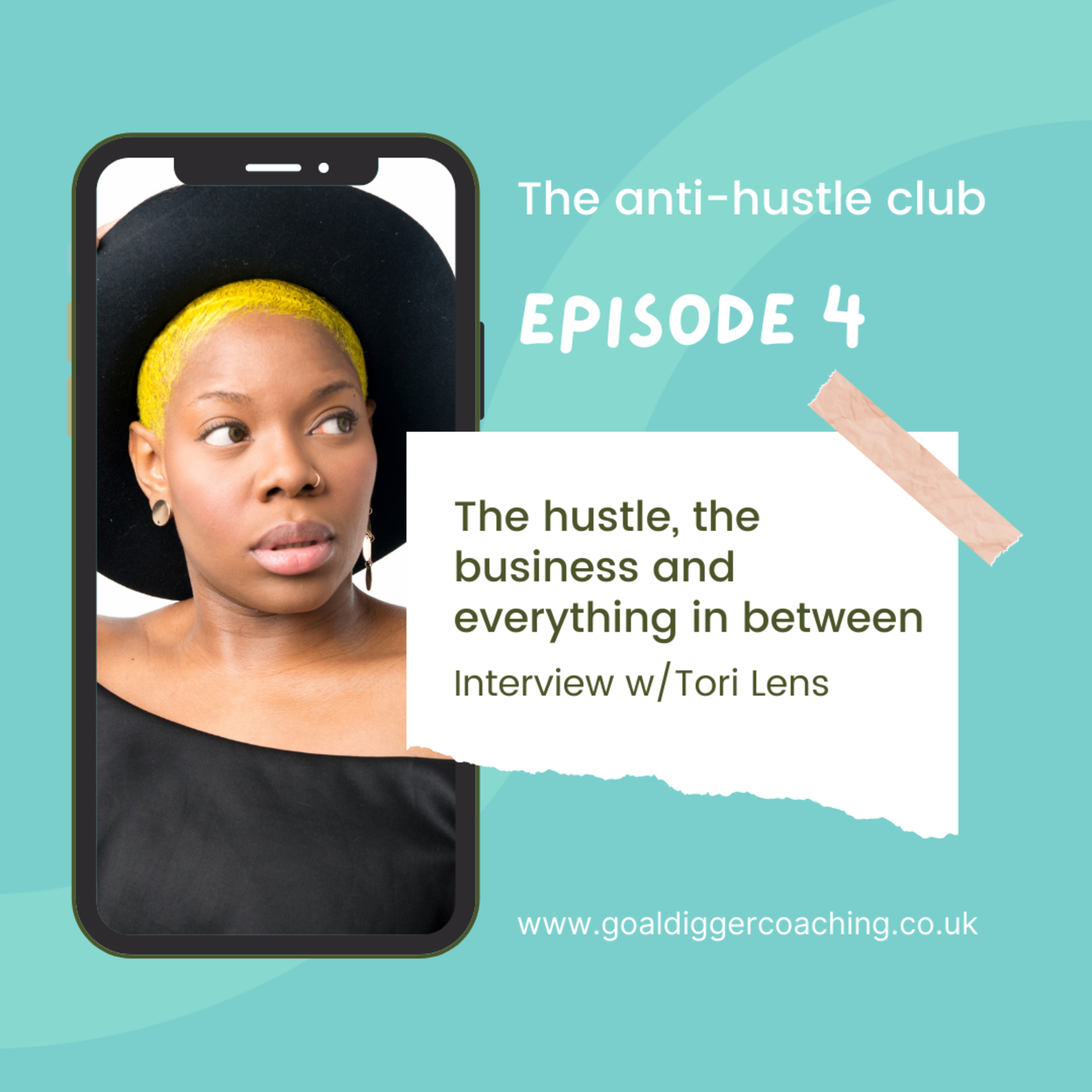 Episode four: the hustle, the business and everything in between. Interview w/Tori Lens