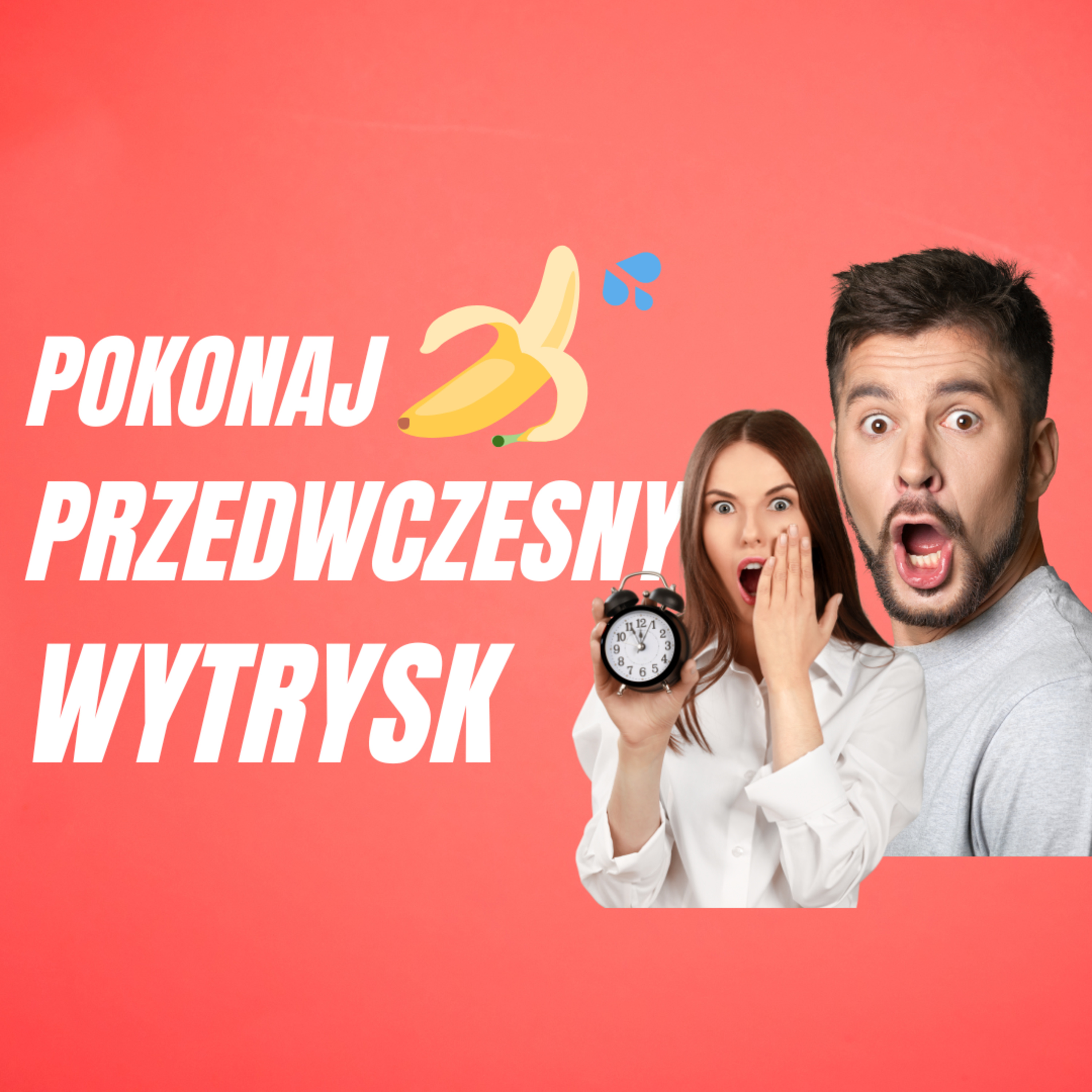 Sprawdzone metody, by WYDŁUŻYĆ stosunek seksualny (pokonaj przedwczesny wytrysk) episode artwork