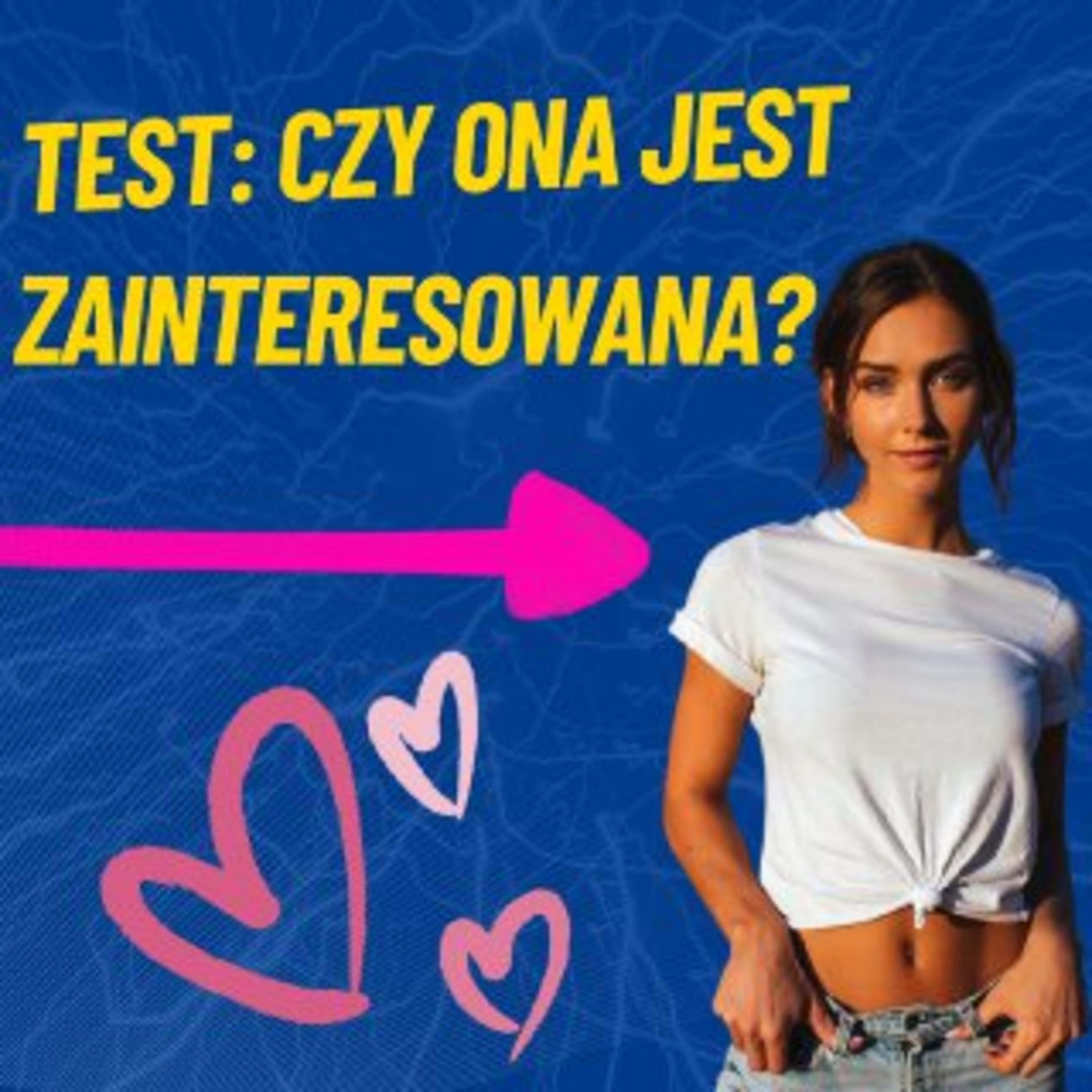 Czy ONA jest jest Tobą NAPRAWDĘ zainteresowana? Użyj tego testu episode artwork