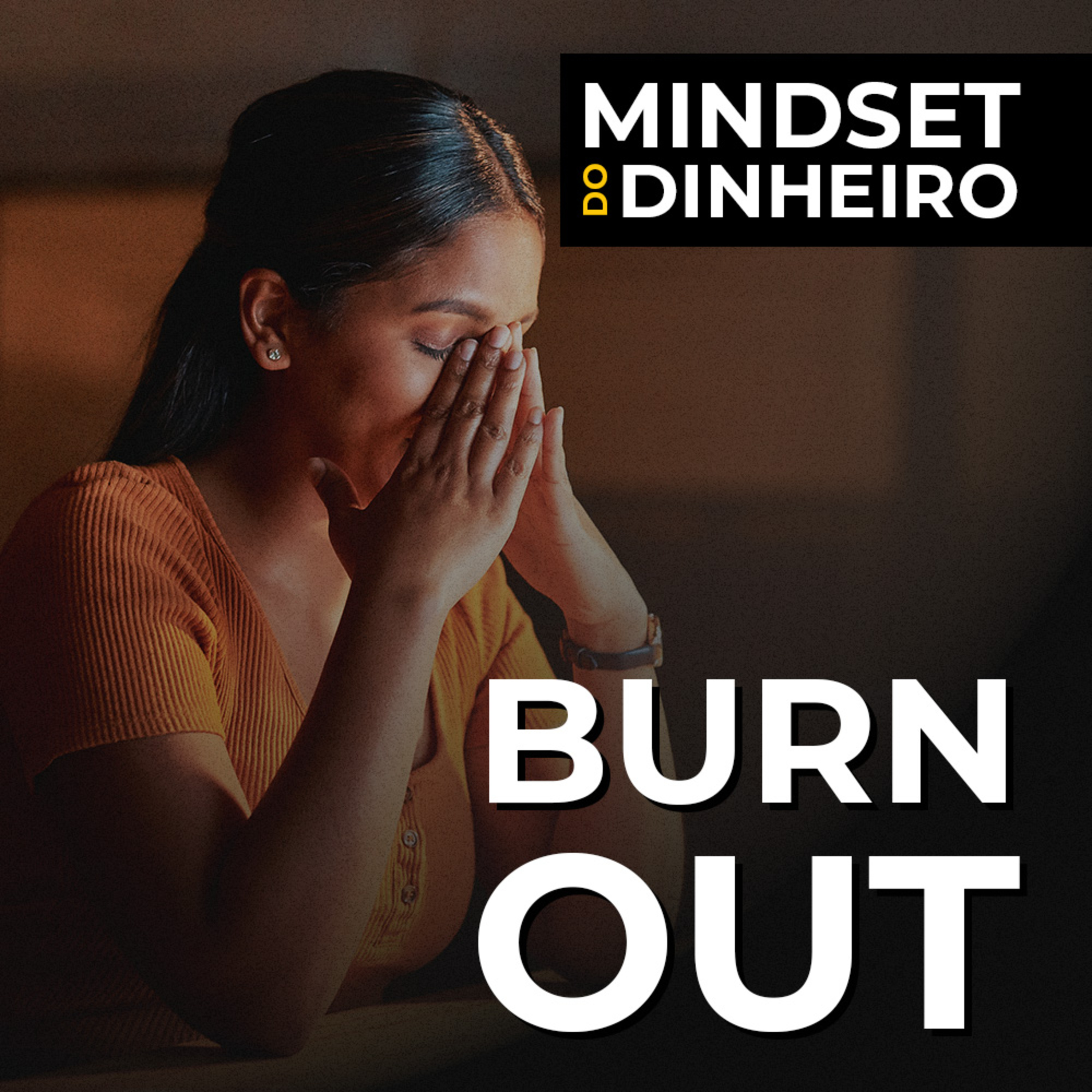 [MINDSET DO DINHEIRO] Síndrome do Burnout episode artwork