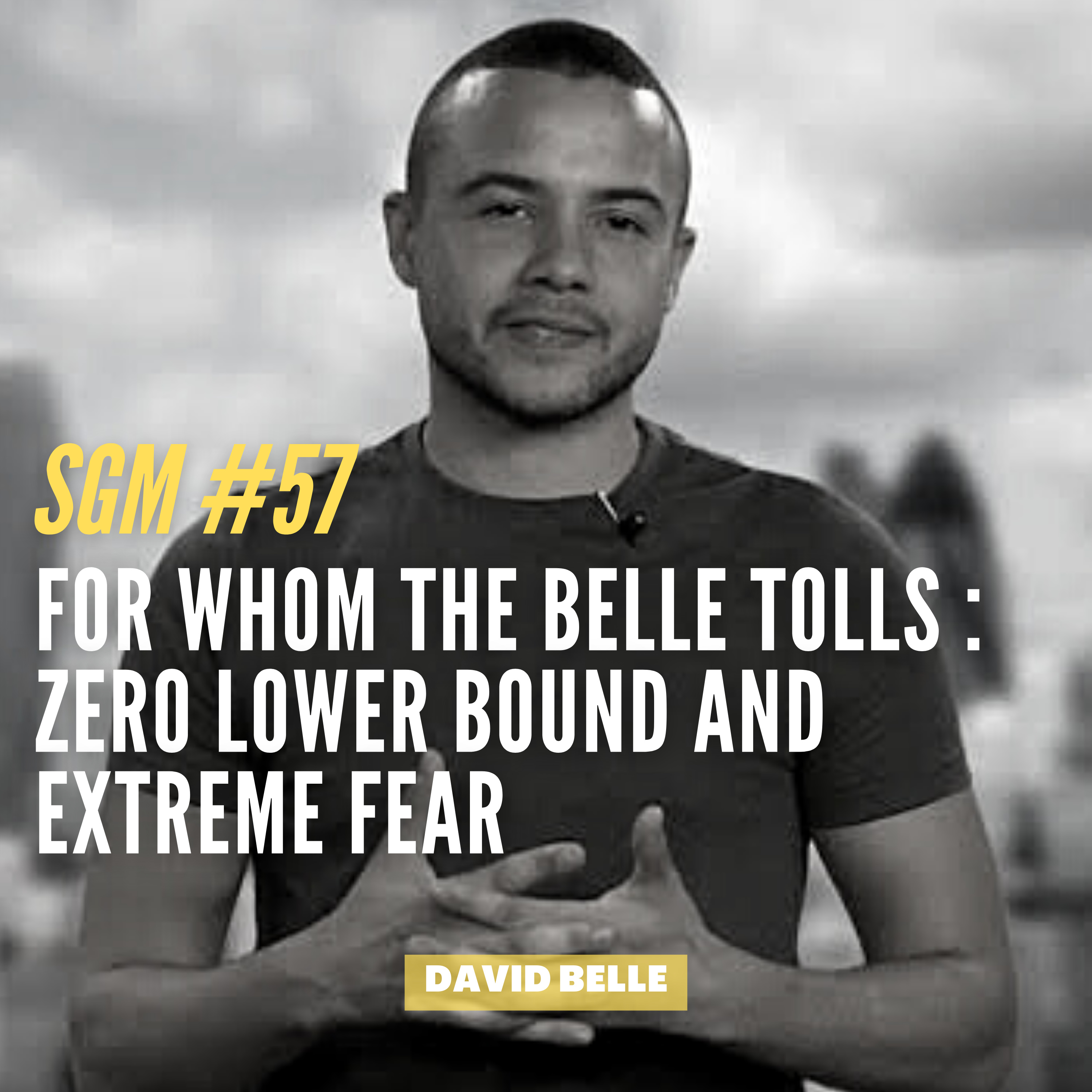 #57 David Belle | For Whom the Belle Tolls, Zero Lower Bound and Extreme Fear  episode artwork
