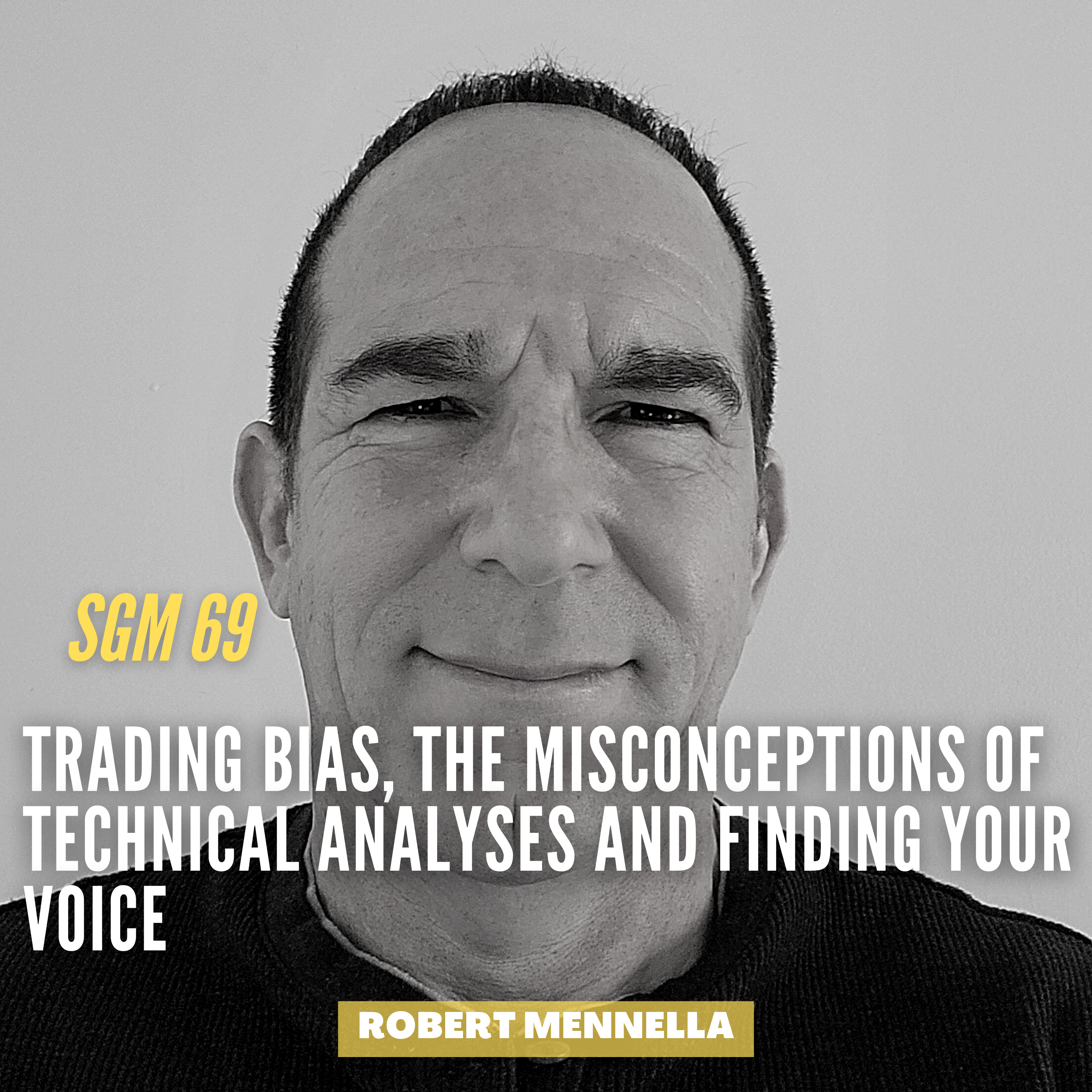 #69 Robert Mennella | Trading Bias, Misconceptions of Technical Analyses and Finding your Voice  episode artwork
