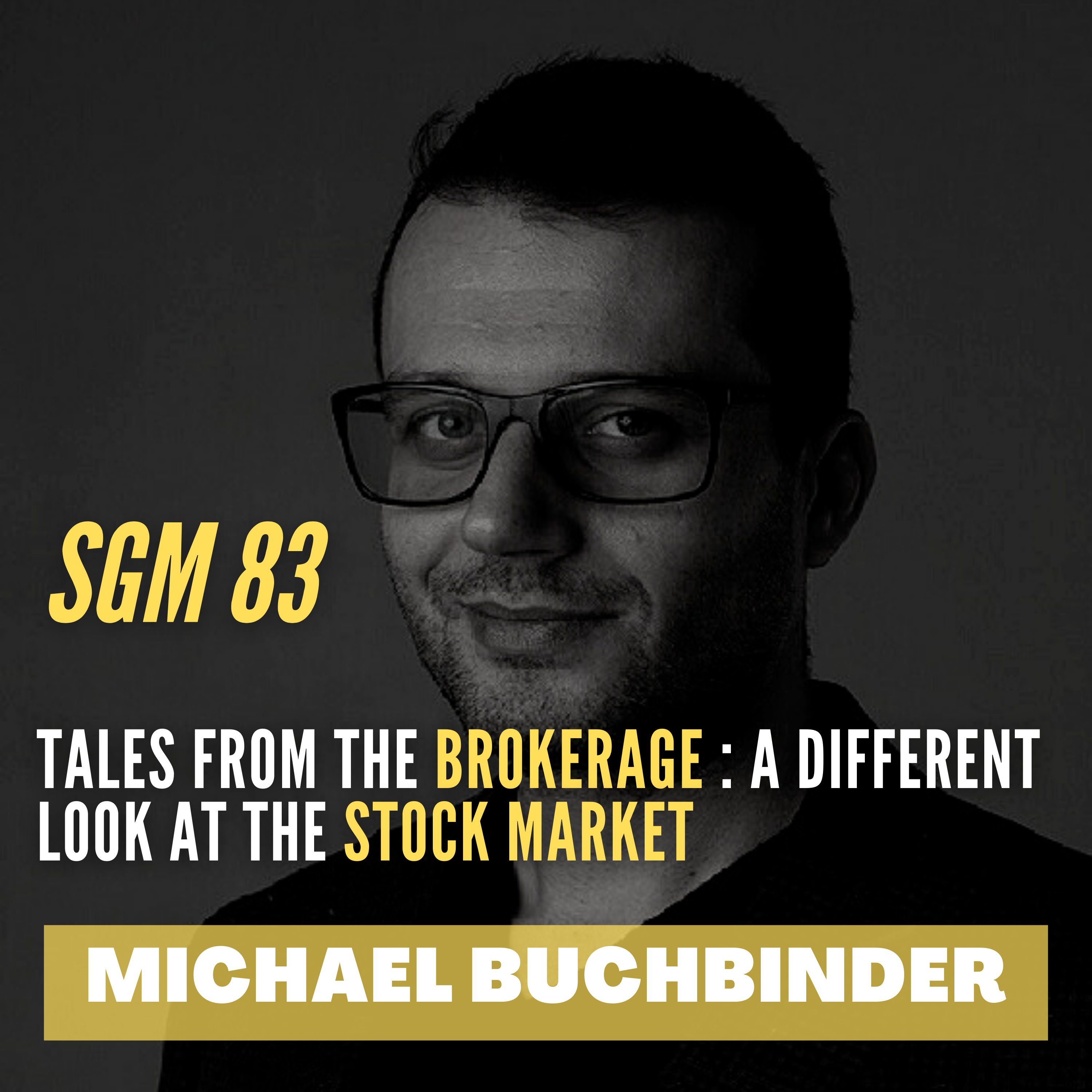 #83 Michael Buchbinder | Tales from the Brokerage : A Different look at the Stock Market  episode artwork