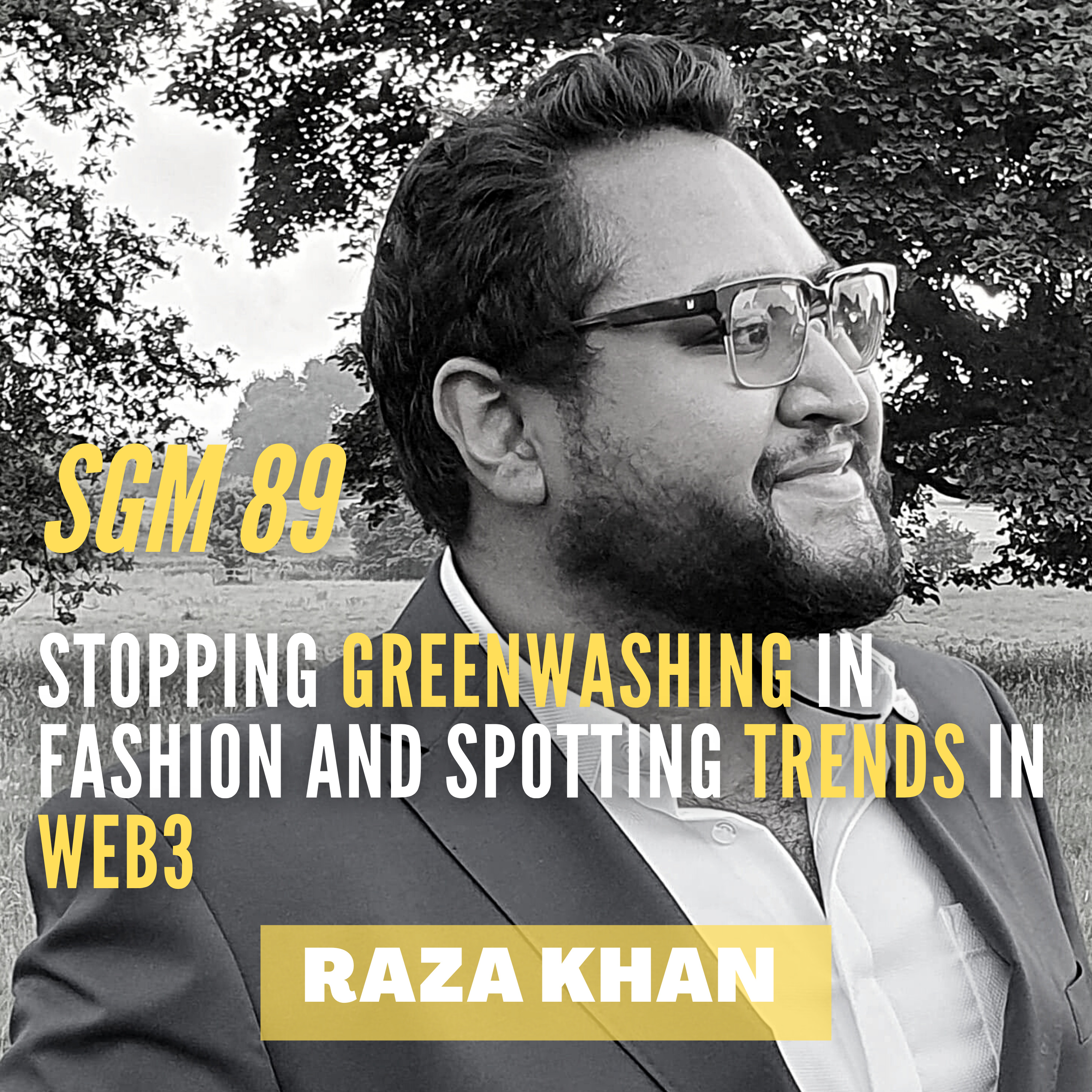 #89 Raza Khan | Stopping Greenwashing in Fashion and Spotting Trends in Web3 episode artwork