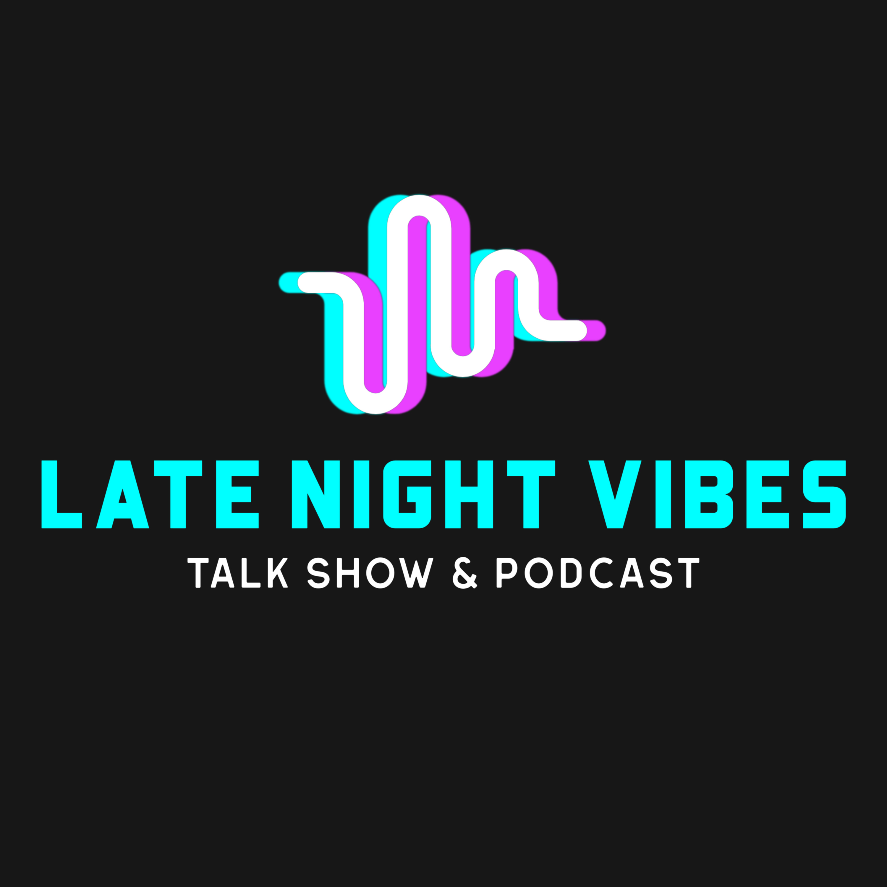 Late Night Vibes Talk Show & Podcast