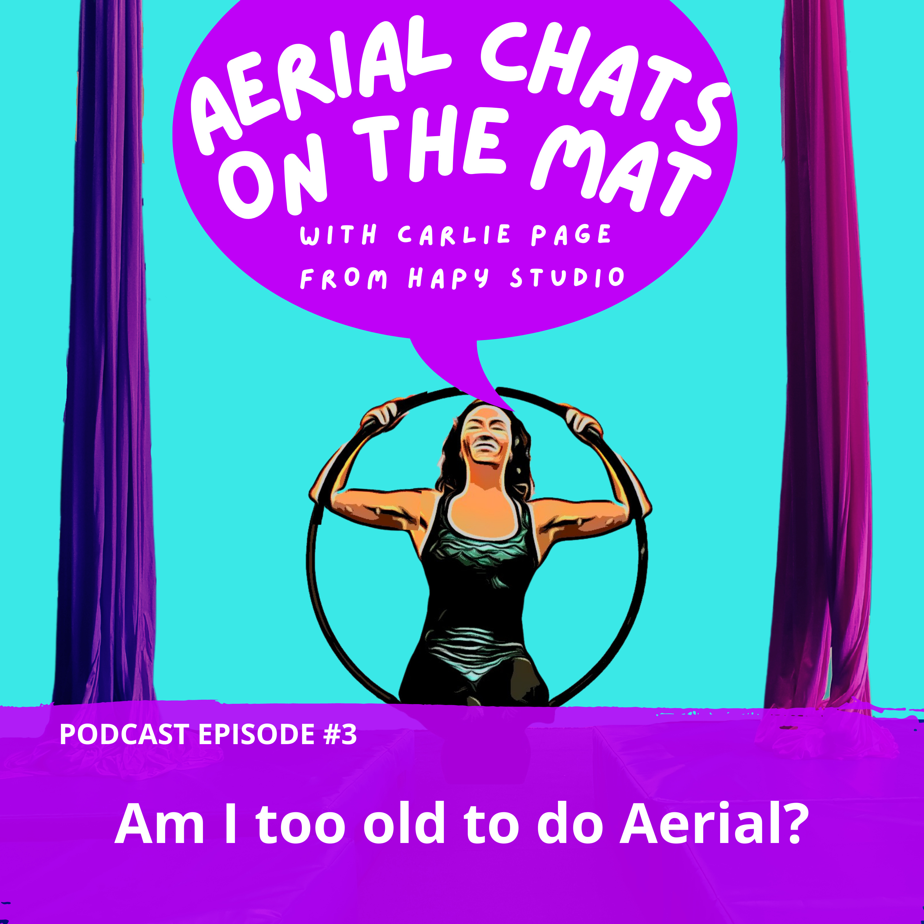Episode 3 - Am  I too old to do Aerial?