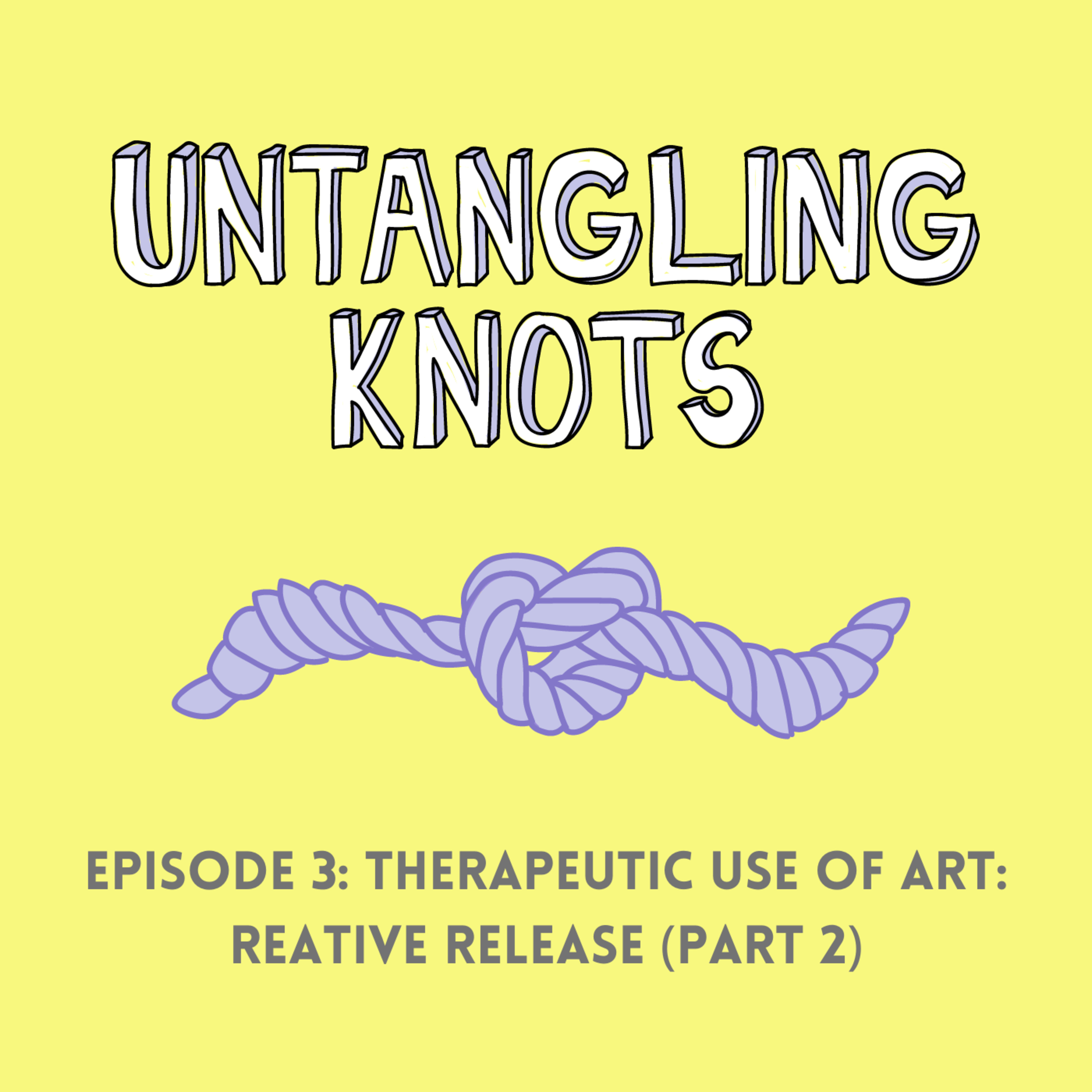 Therapeutic Use of Art: A Creative Release (Part 2) episode artwork