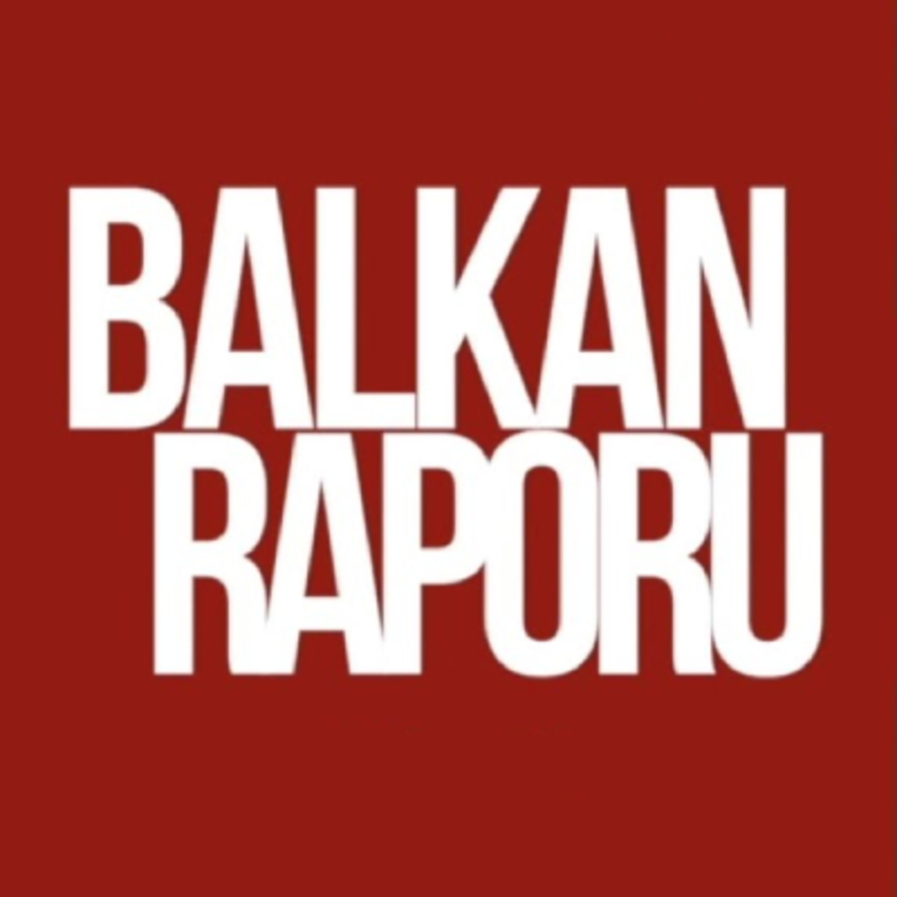 Balkan Raporu - Bölüm 2  episode artwork