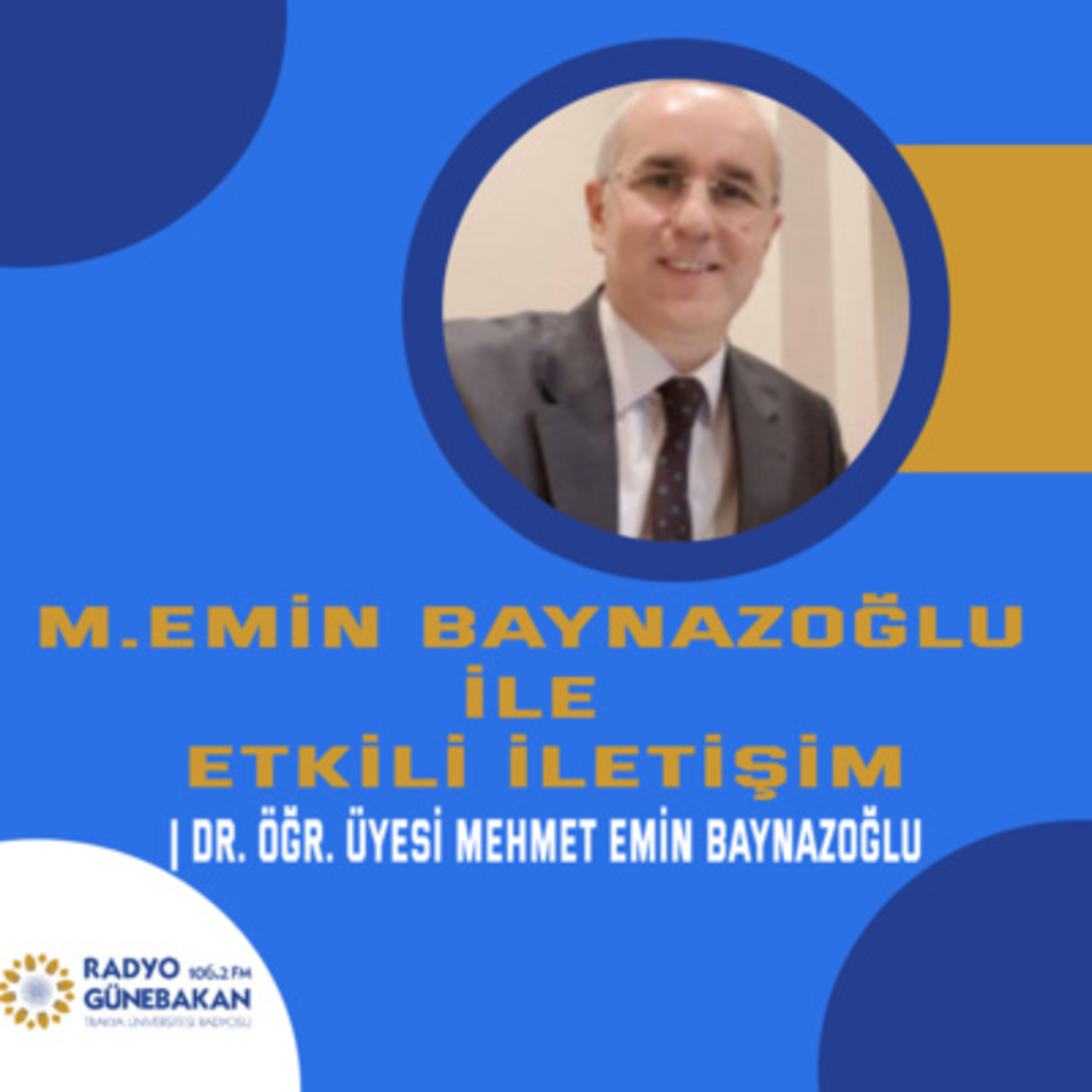 M. Emin Baynazoğlu ile Etkili İletişim - Bölüm 19 episode artwork