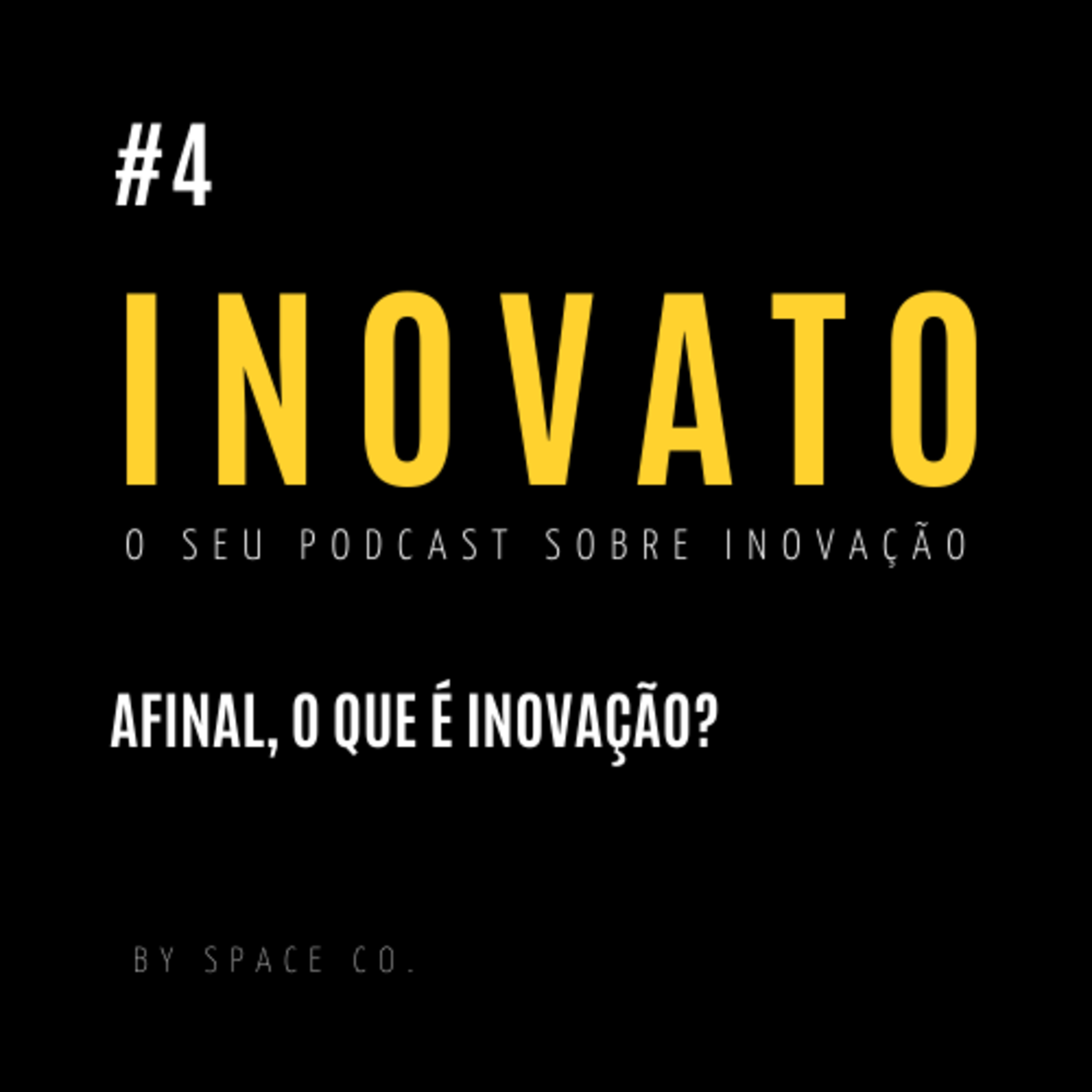 #4 - Afinal, o que é inovação? episode artwork
