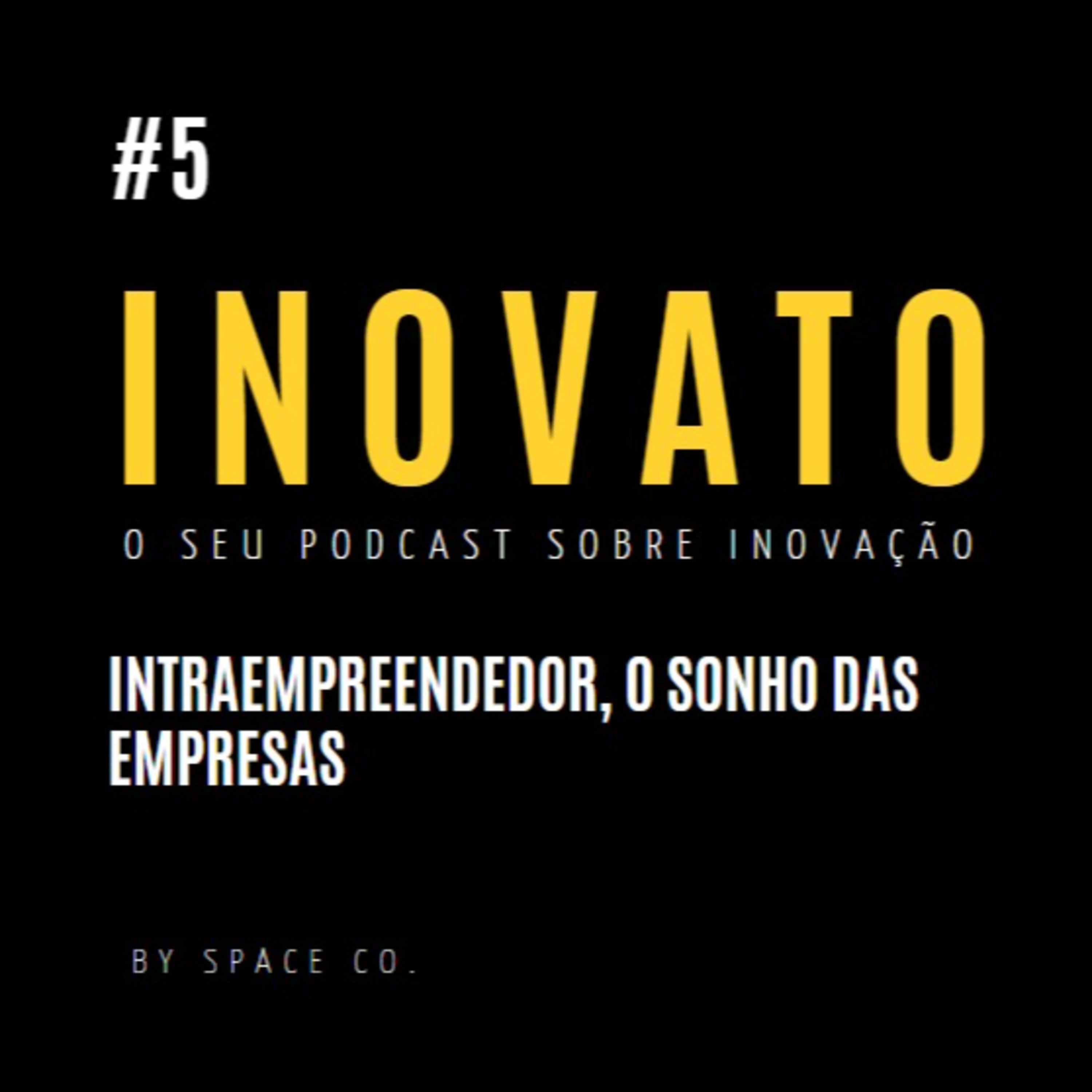 #5 - Intraempreendedor, o sonho das empresas