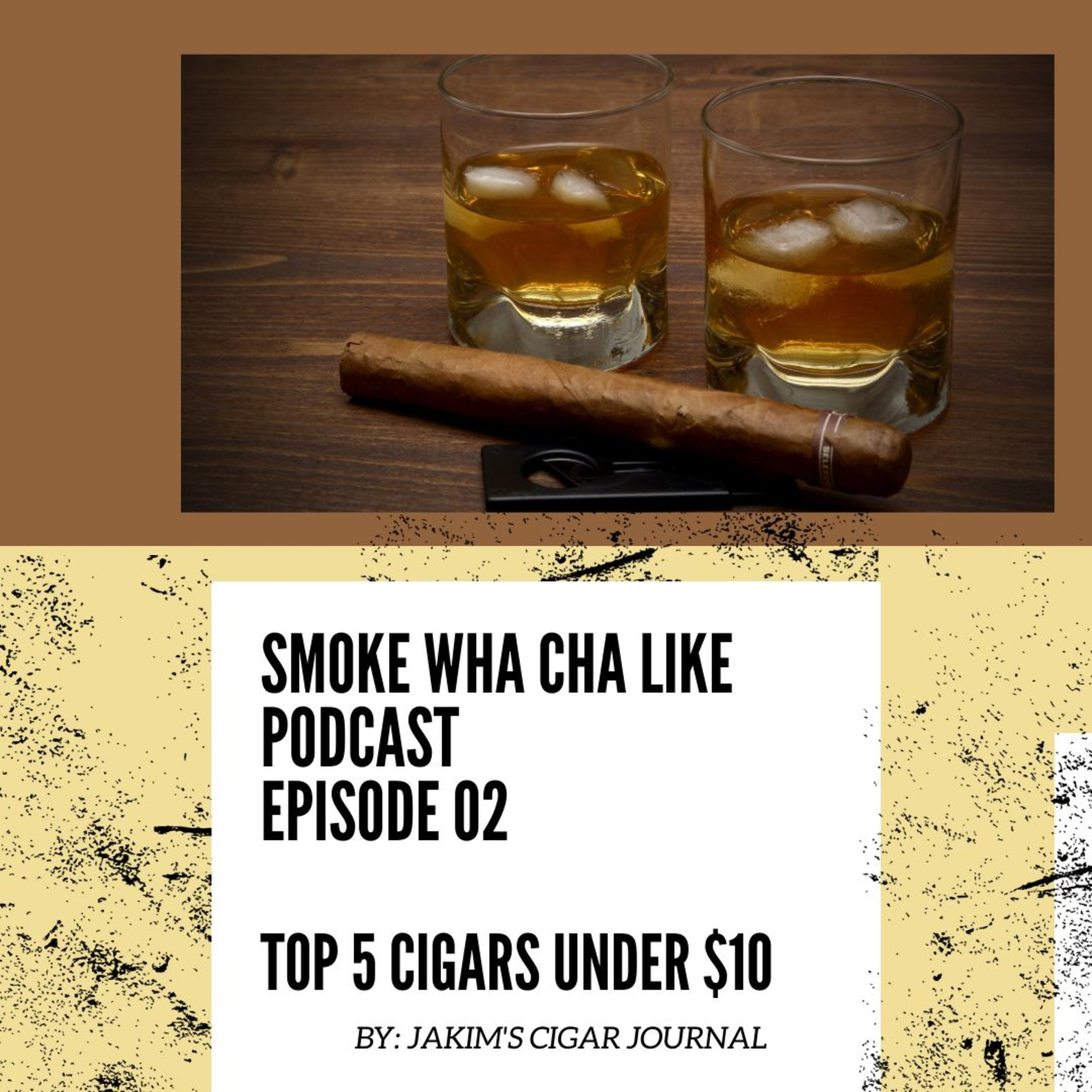 Ep. 2 Top 5 Cigars Under $10 episode artwork