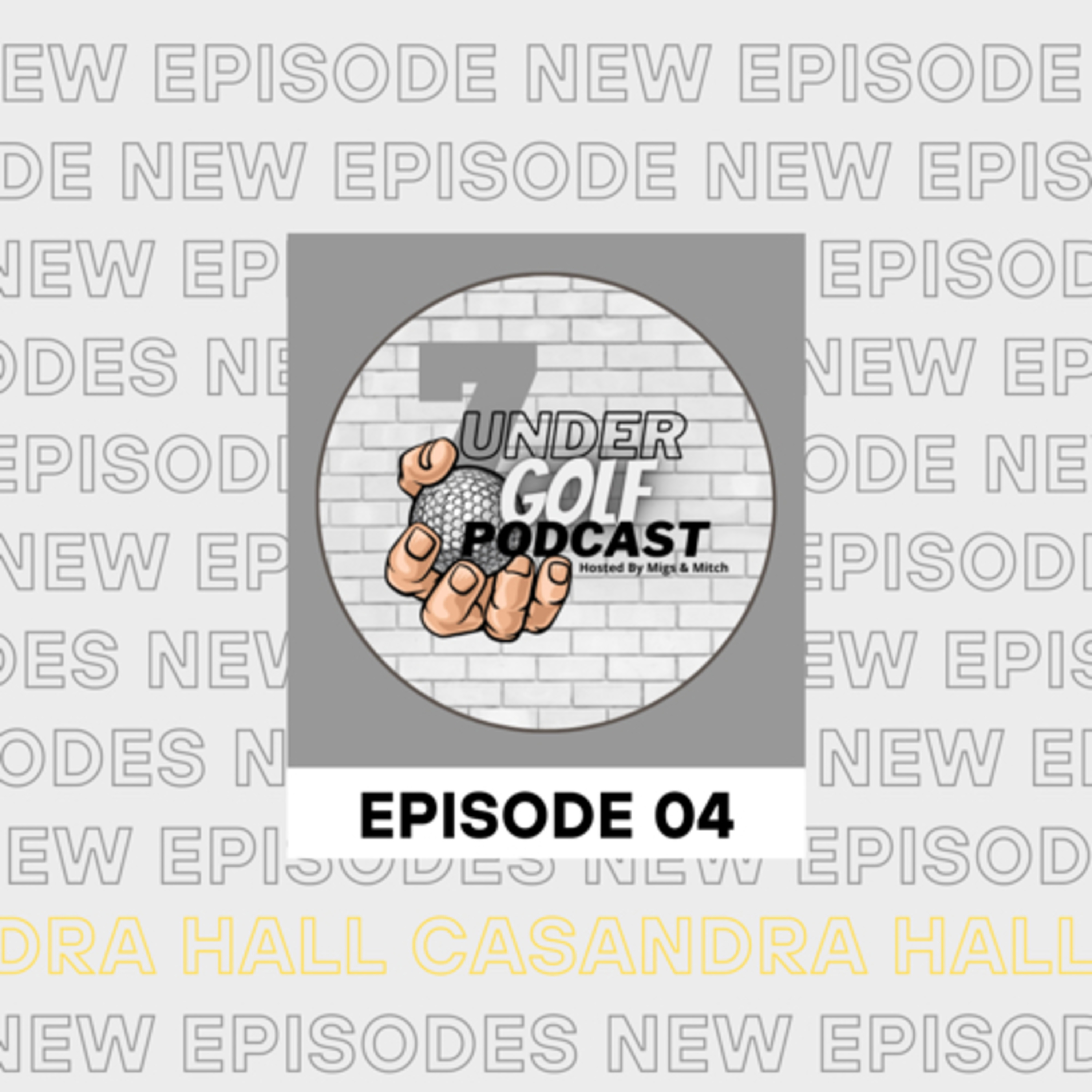 EP04 - Casandra Hall
