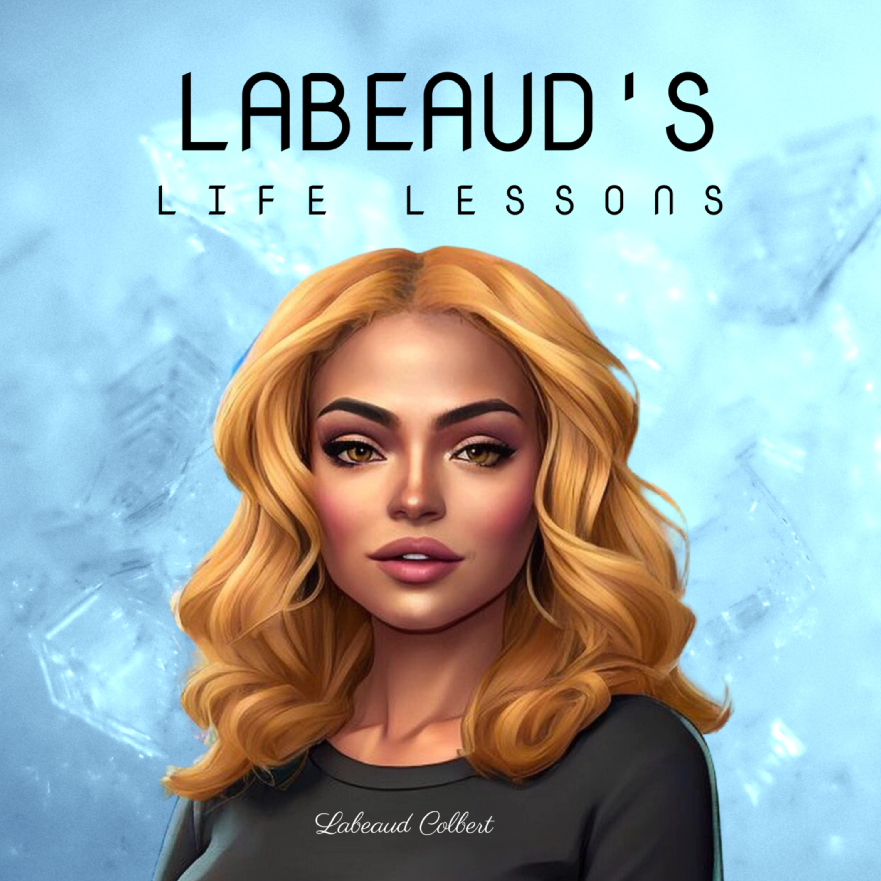 Labeaud\'s Life Lessons