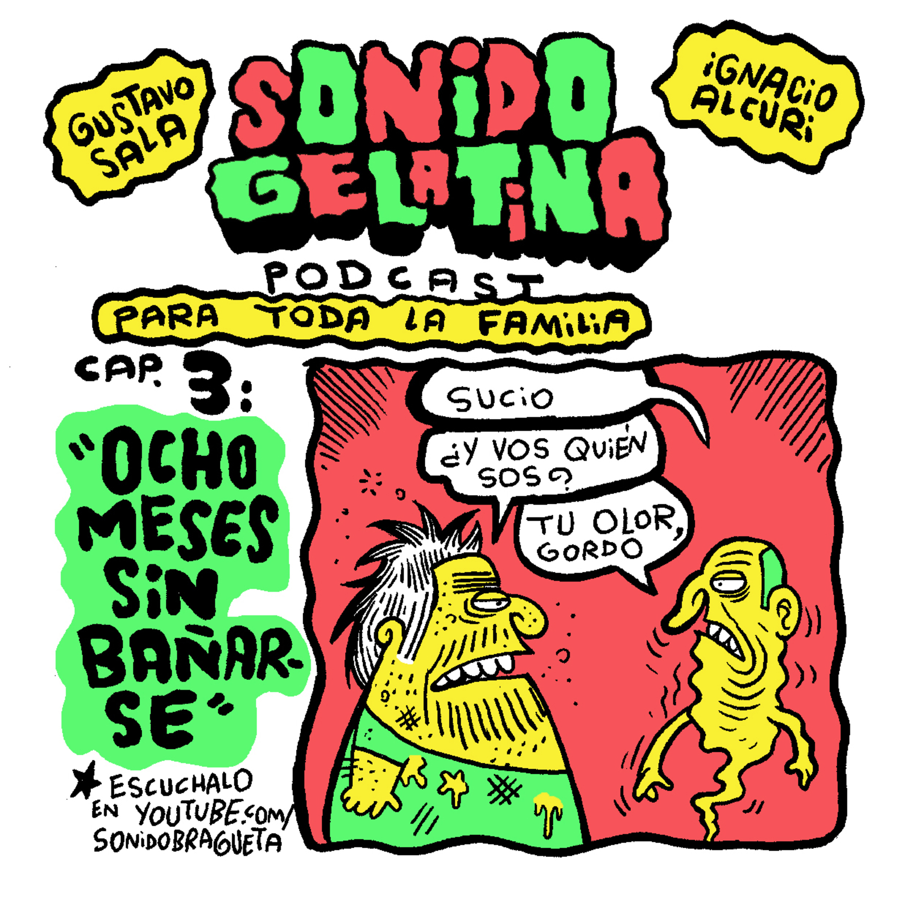 Sonido Gelatina ep. 03 - Ocho meses sin bañarse