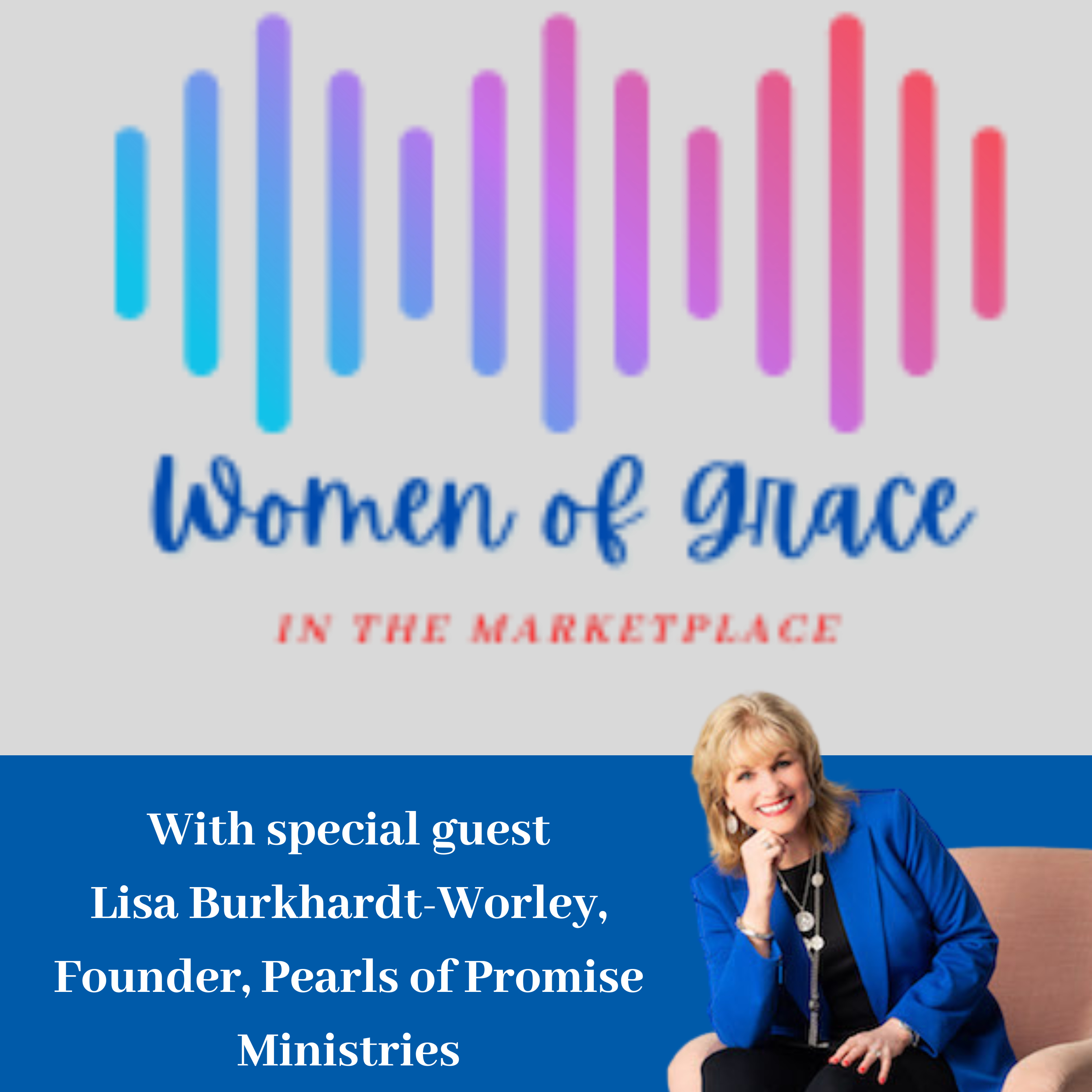 Women of Grace in the Marketplace with Lori Clapper & Janelle Keith