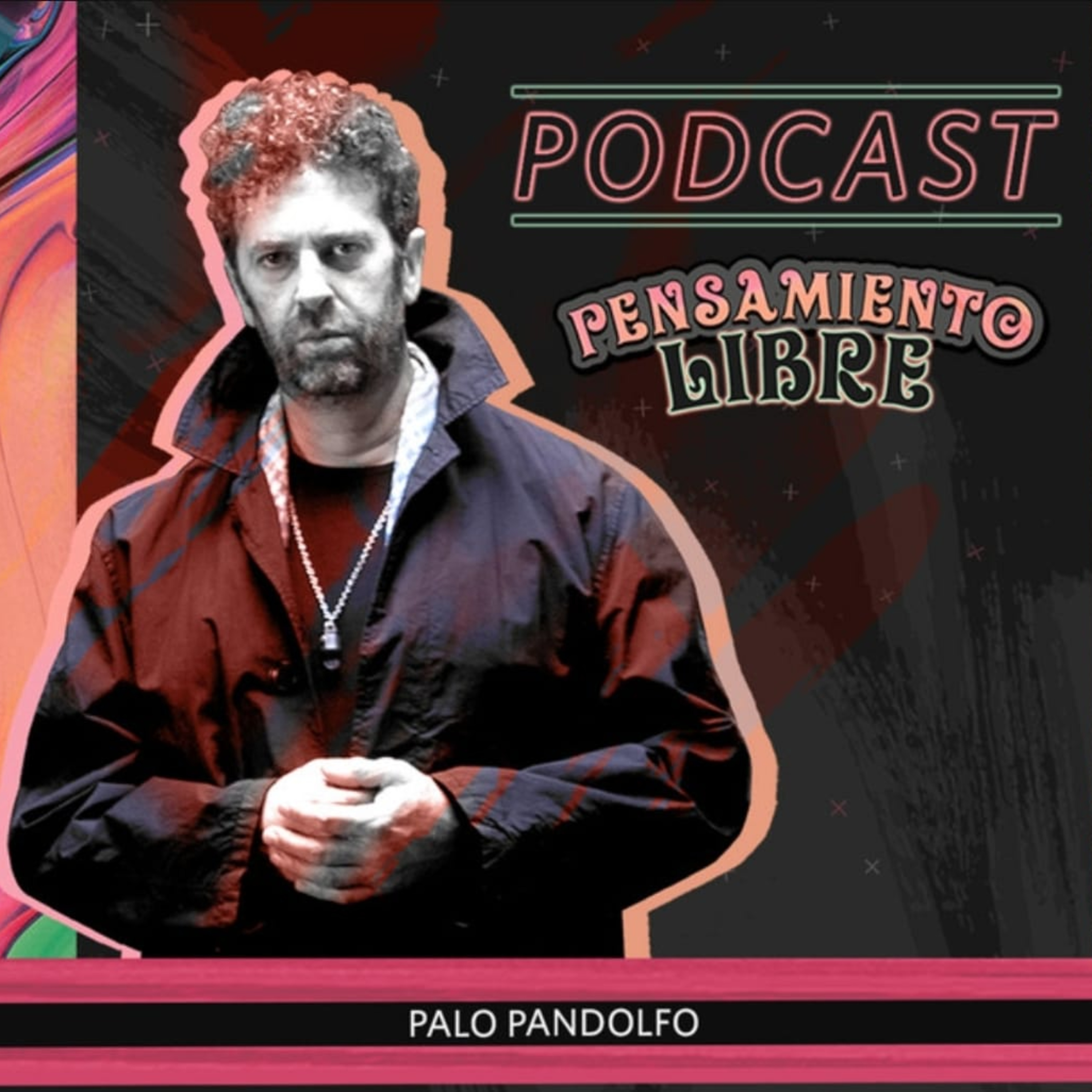 Pensamiento Libre / 30 de Marzo con Palo Pandolfo episode artwork
