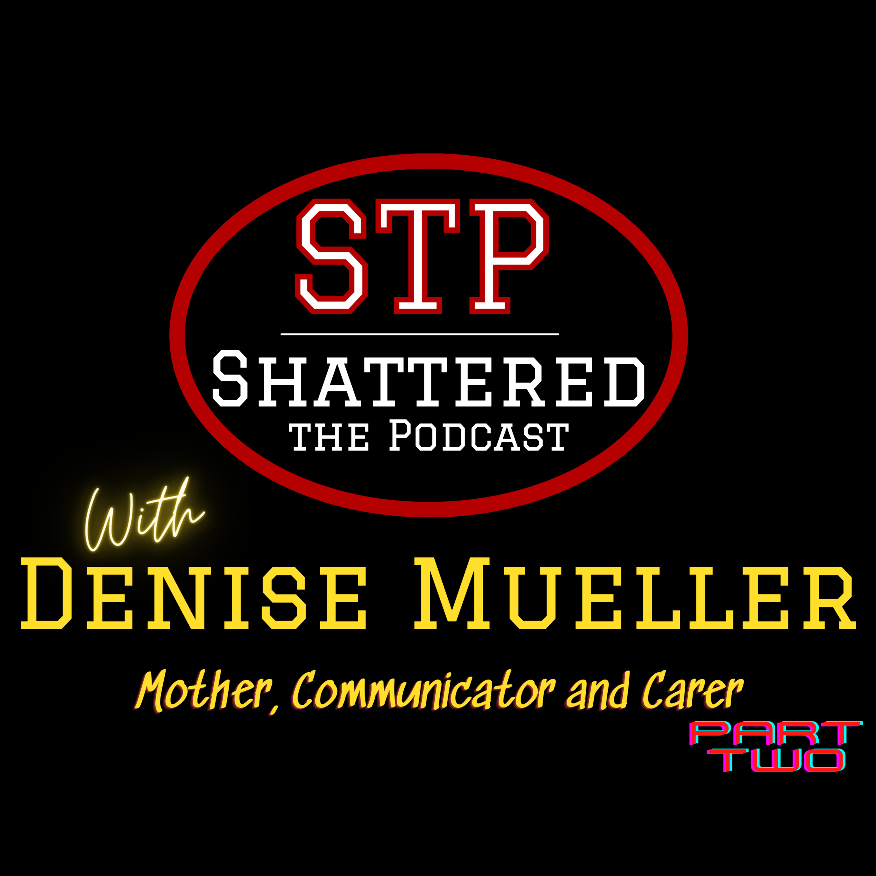 Denise Mueller - Mother, Communicator and Carer Pt 2 episode artwork