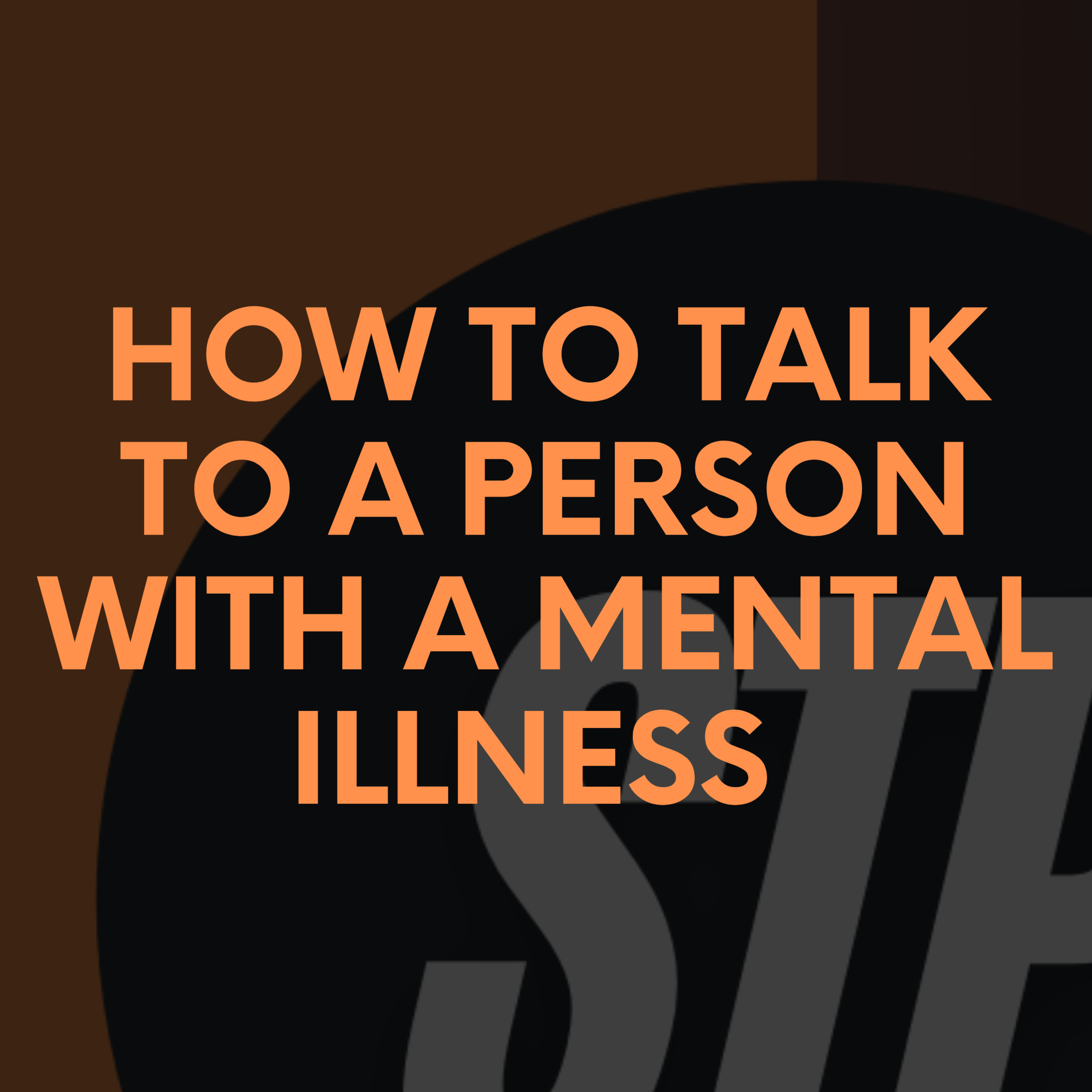 How to talk to a person with a mental illness | Shattered - The Podcast [STP] episode artwork