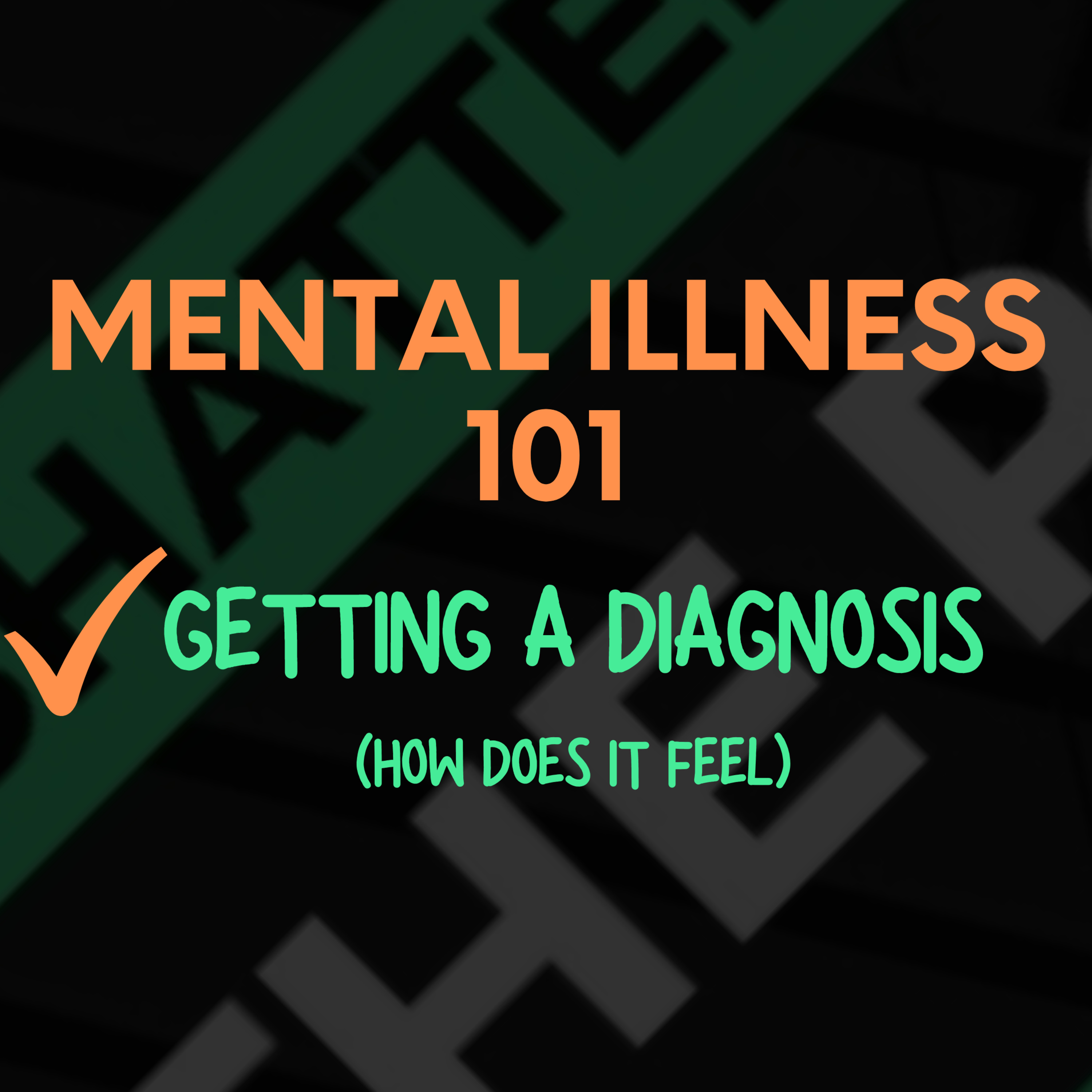 Mental Illness Checklist- 1. Getting a Diagnosis | Shattered - The Podcast [STP] episode artwork