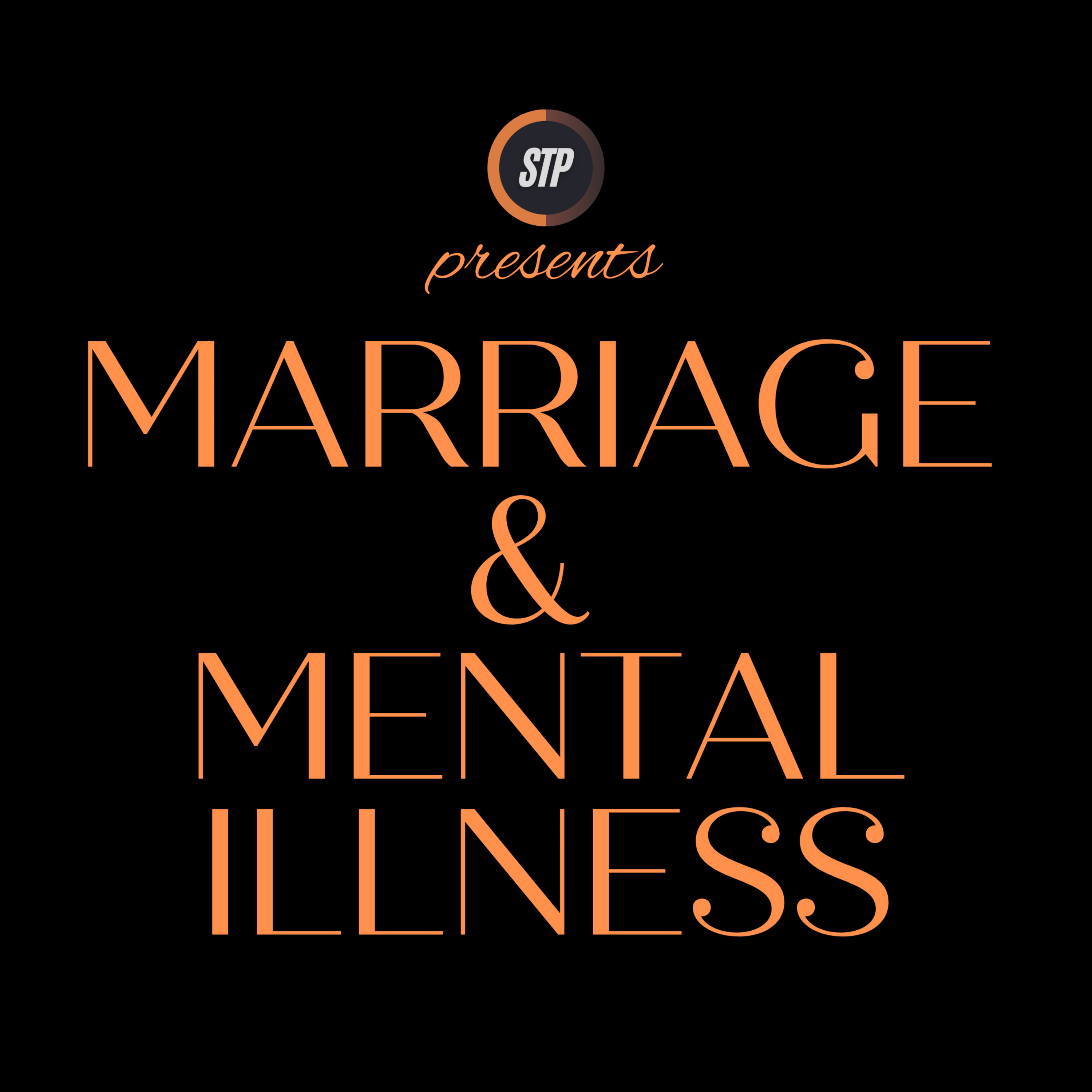 Marriage and mental illness #012 | 3 Tips for a successful marriage| Shattered - The Podcast [STP] episode artwork