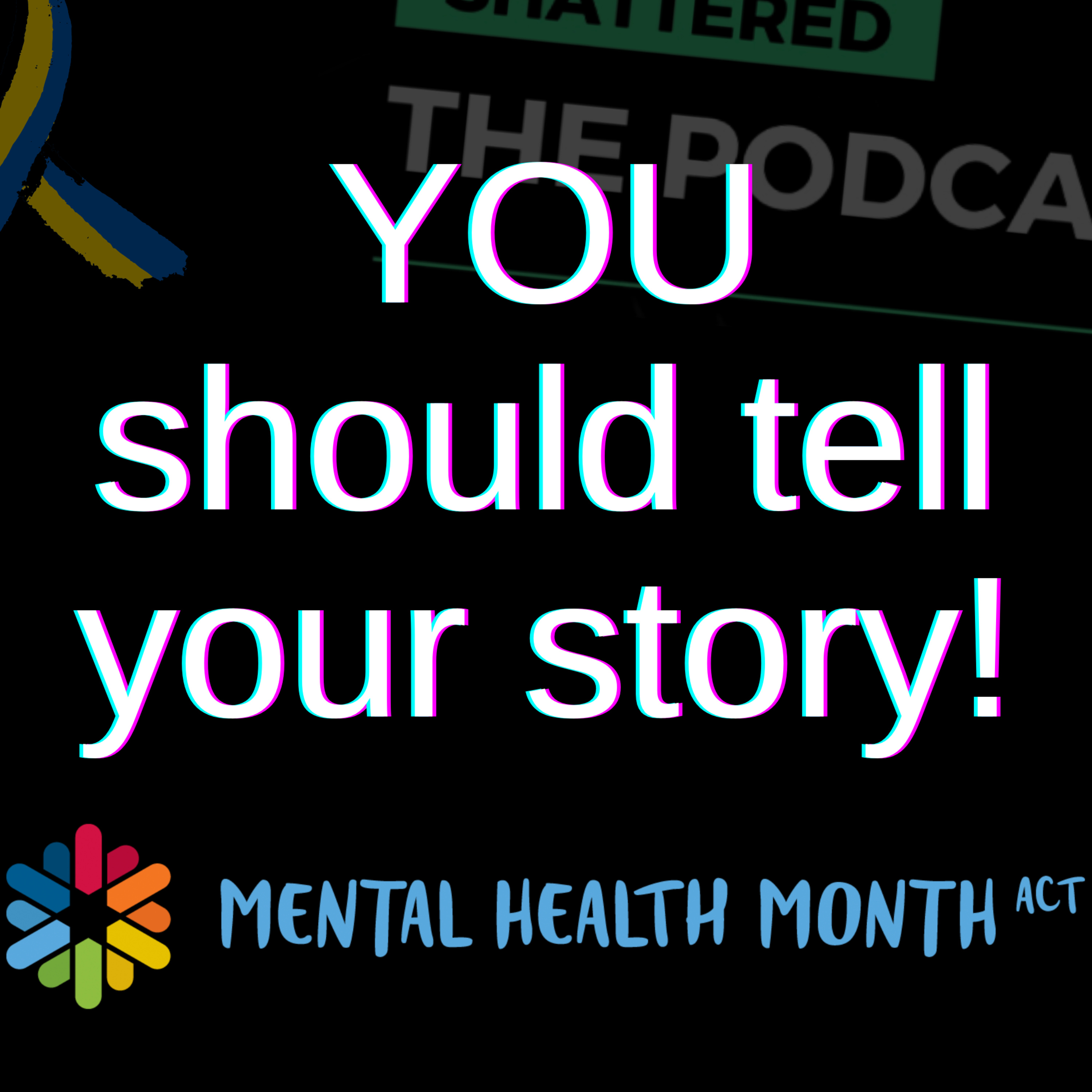 You should talk about your mental illness | Shattered - The Podcast [STP episode artwork