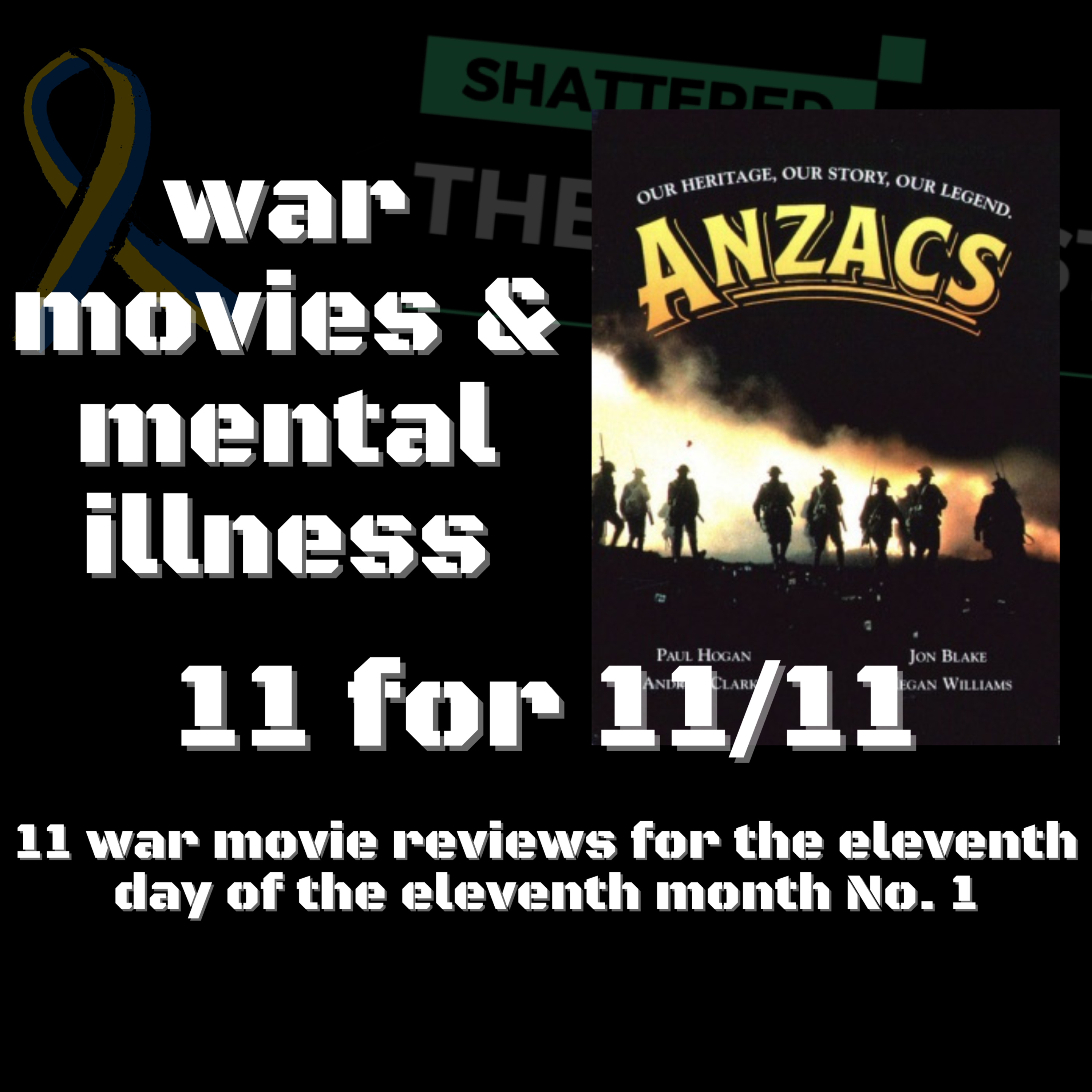 The ANZACs | Review | 11 war movies for 11/11 | Shattered - The Podcast [STP] episode artwork