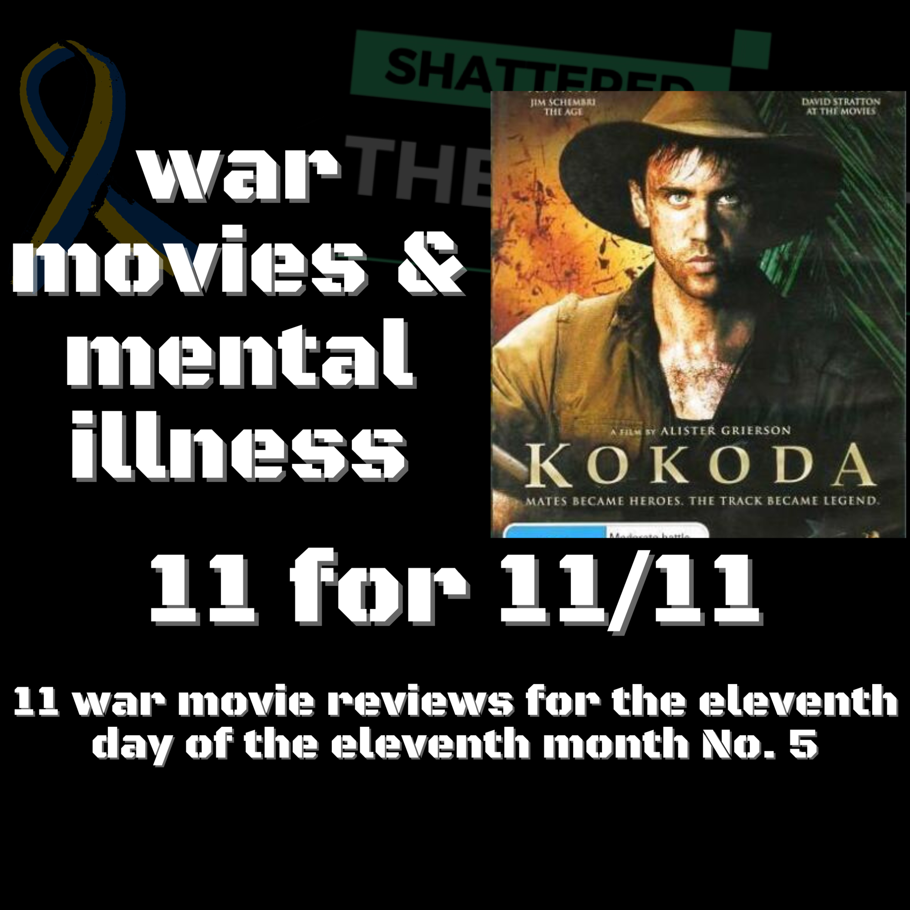 Kokoda movie review | 11 war movies for 11/11 | Shattered - The Podcast [STP] episode artwork