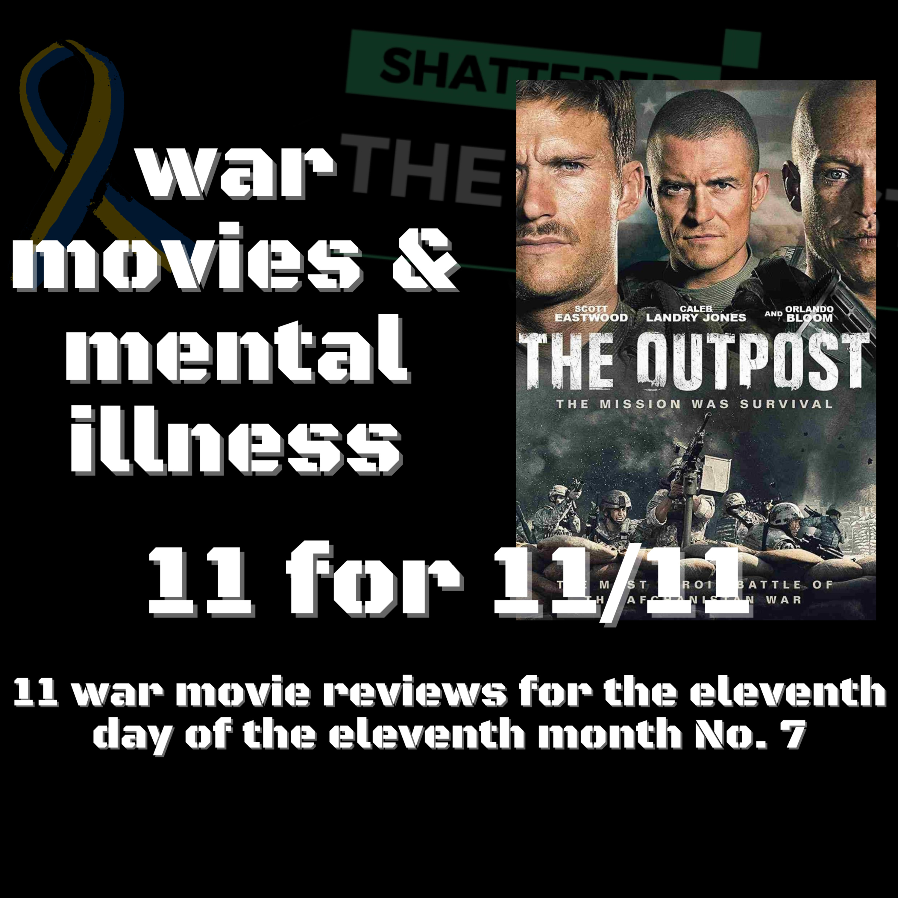The Outpost movie review | 11 war movies for 11/11 | Shattered - The Podcast [STP] episode artwork