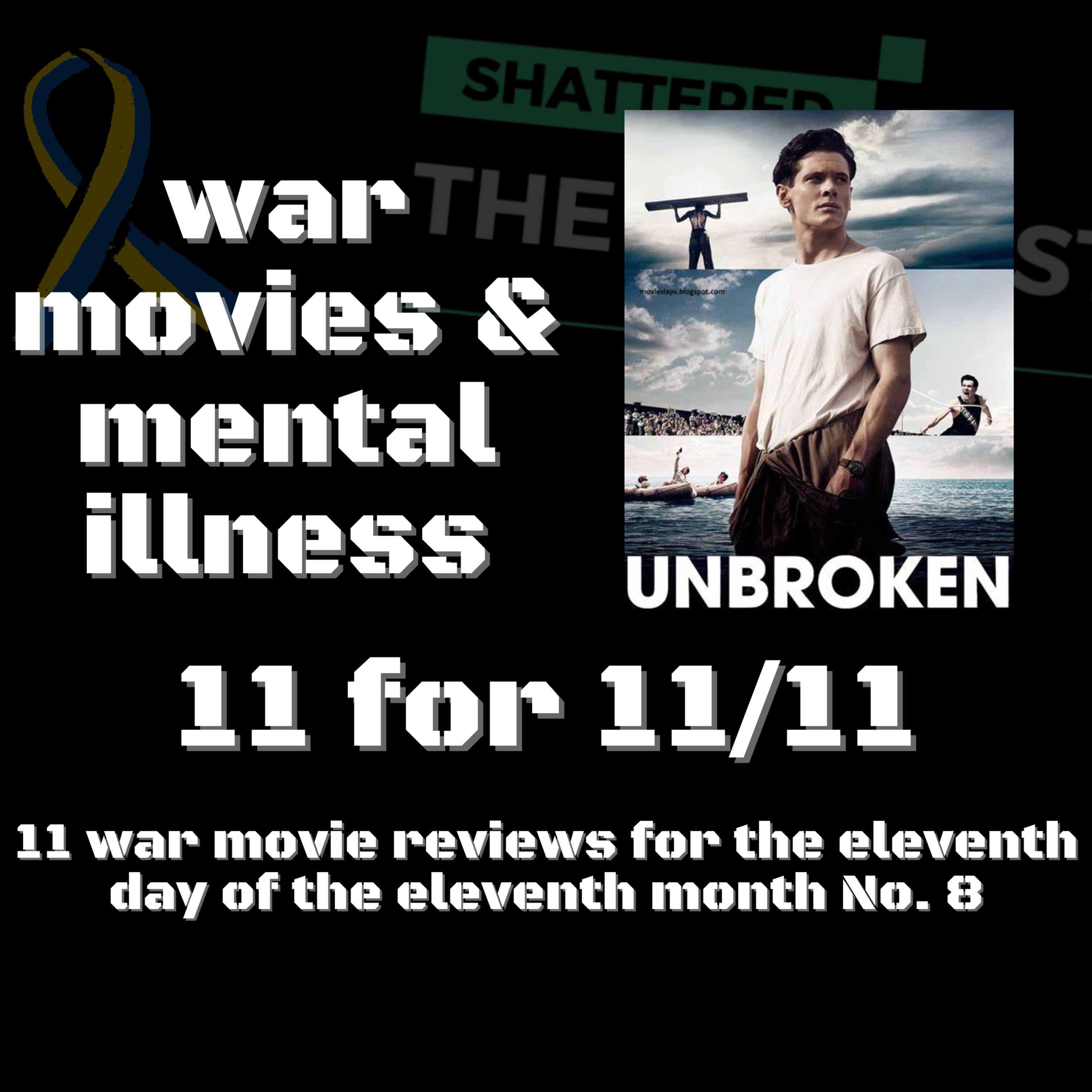 UNBROKEN movie review | 11 war movies for 11/11 | Shattered - The Podcast [STP] episode artwork