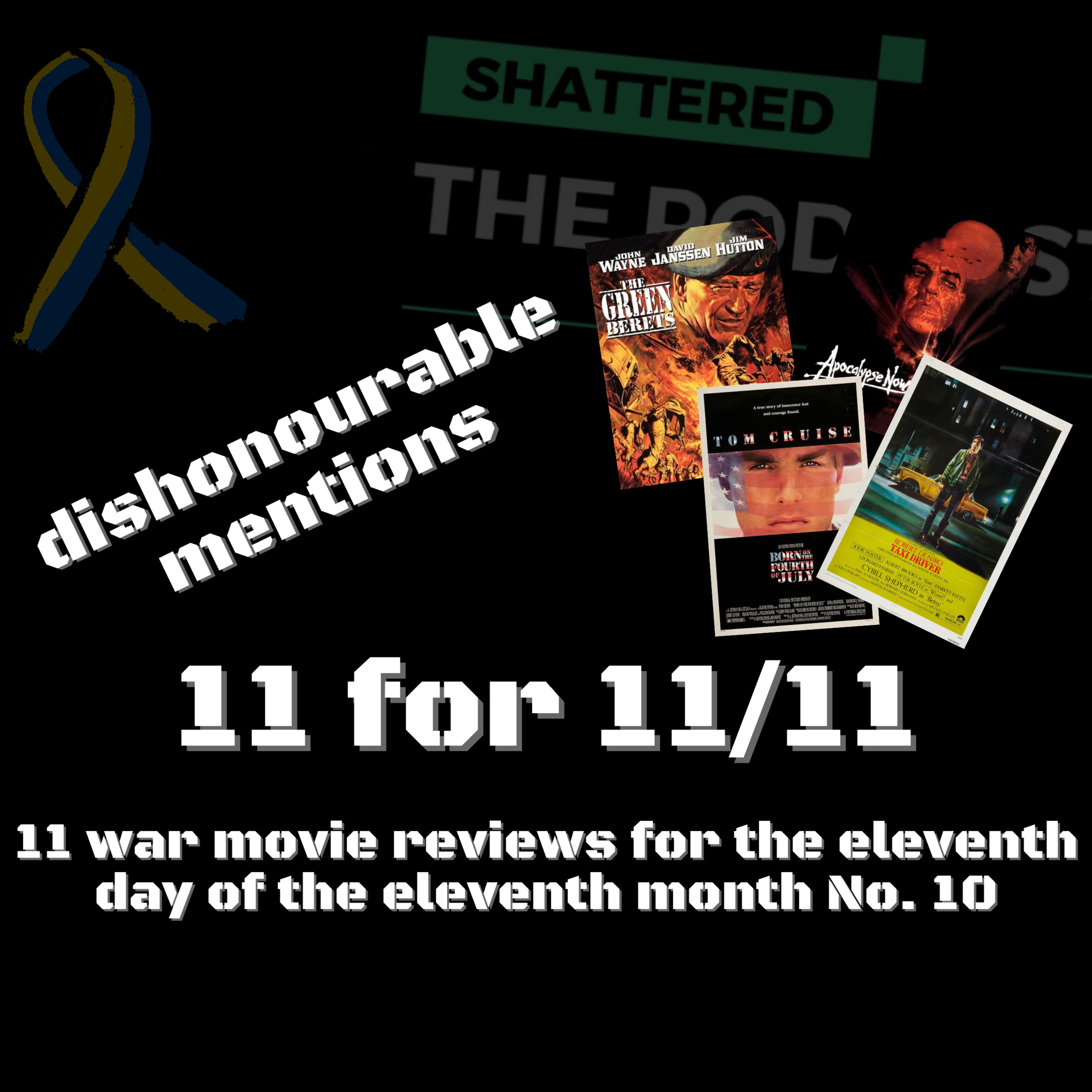 Dishonourable mentions | 11 war movies for 11/11 | Shattered - The Podcast [STP] episode artwork