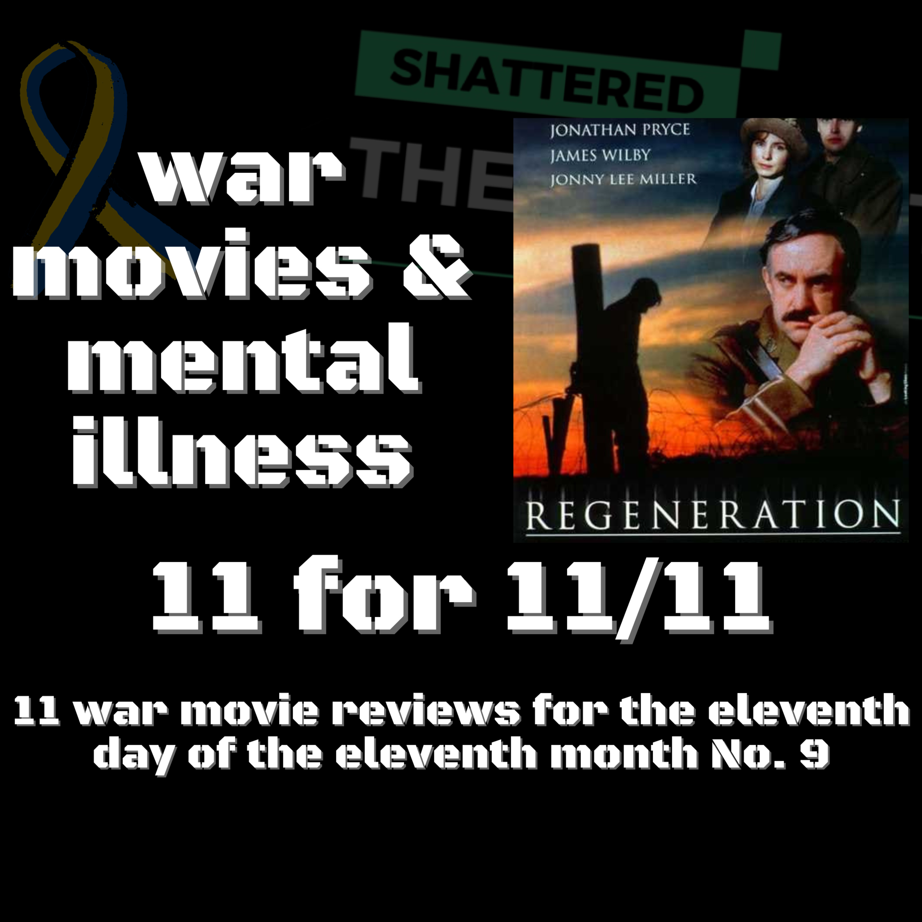 Regeneration movie review | 11 war movies for 11/11 | Shattered - The Podcast [STP] episode artwork