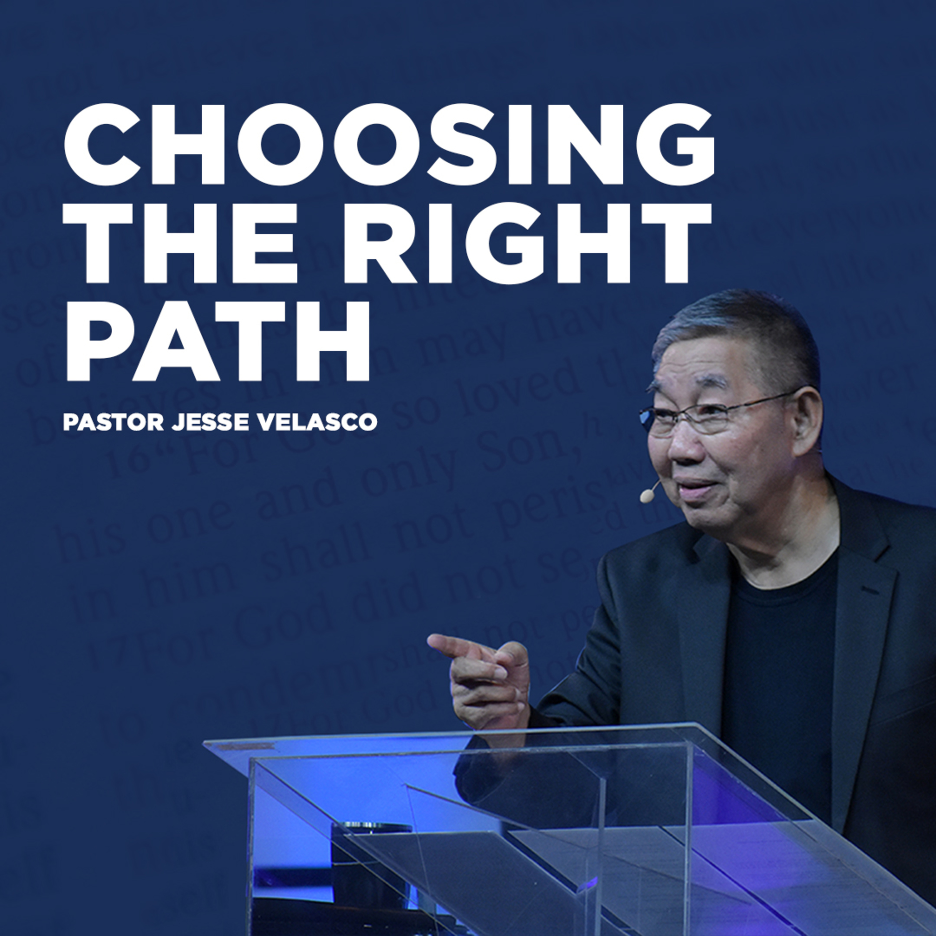Choosing The Right Path - Pstr Jesse Velasco episode artwork