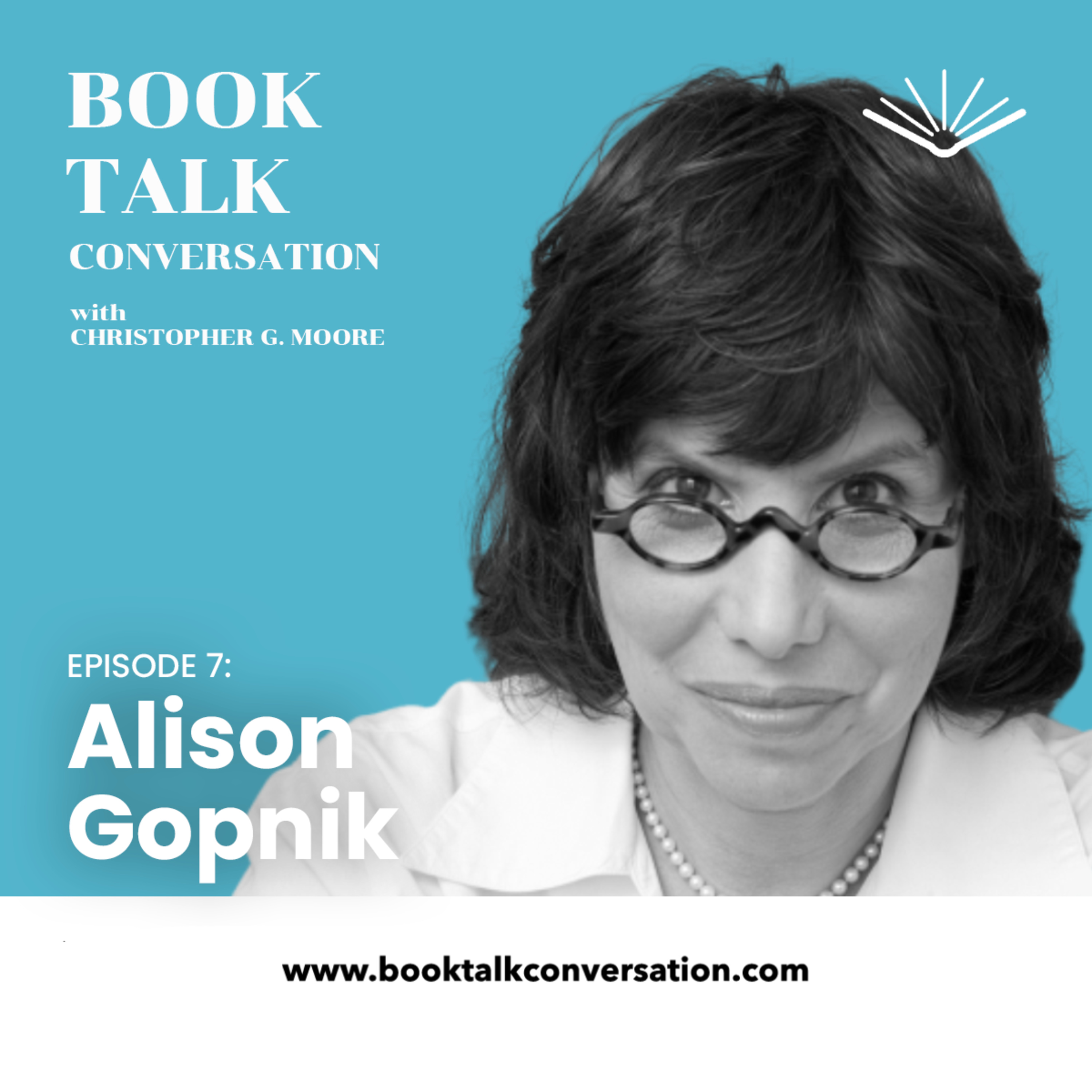 cover of episode 7. Alison Gopnik, Professor, Philosopher, Psychologist